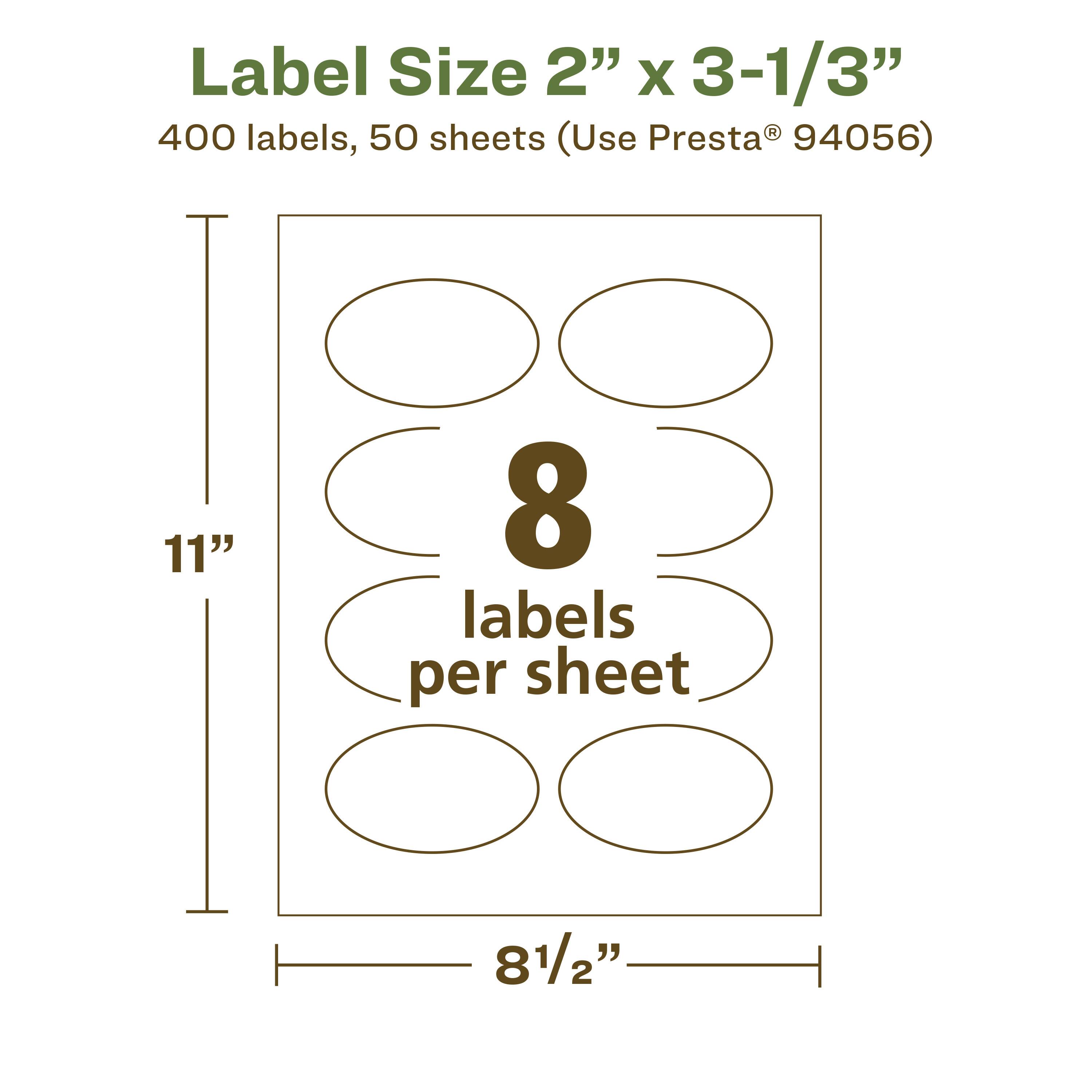 Label Size 2" x 3-1/3"  
400 labels, 50 sheets (Use Presta® 94056)  
11" x 8-1/2"  
8 labels per sheet
