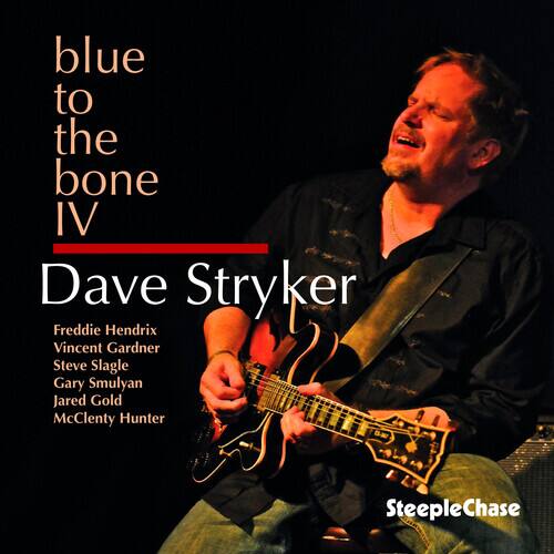 blue to the bone IV  
Dave Stryker  

Freddie Hendrix  
Vincent Gardner  
Steve Slagle  
Gary Smulyan  
Jared Gold  
McClenty Hunter  

SteepleChase