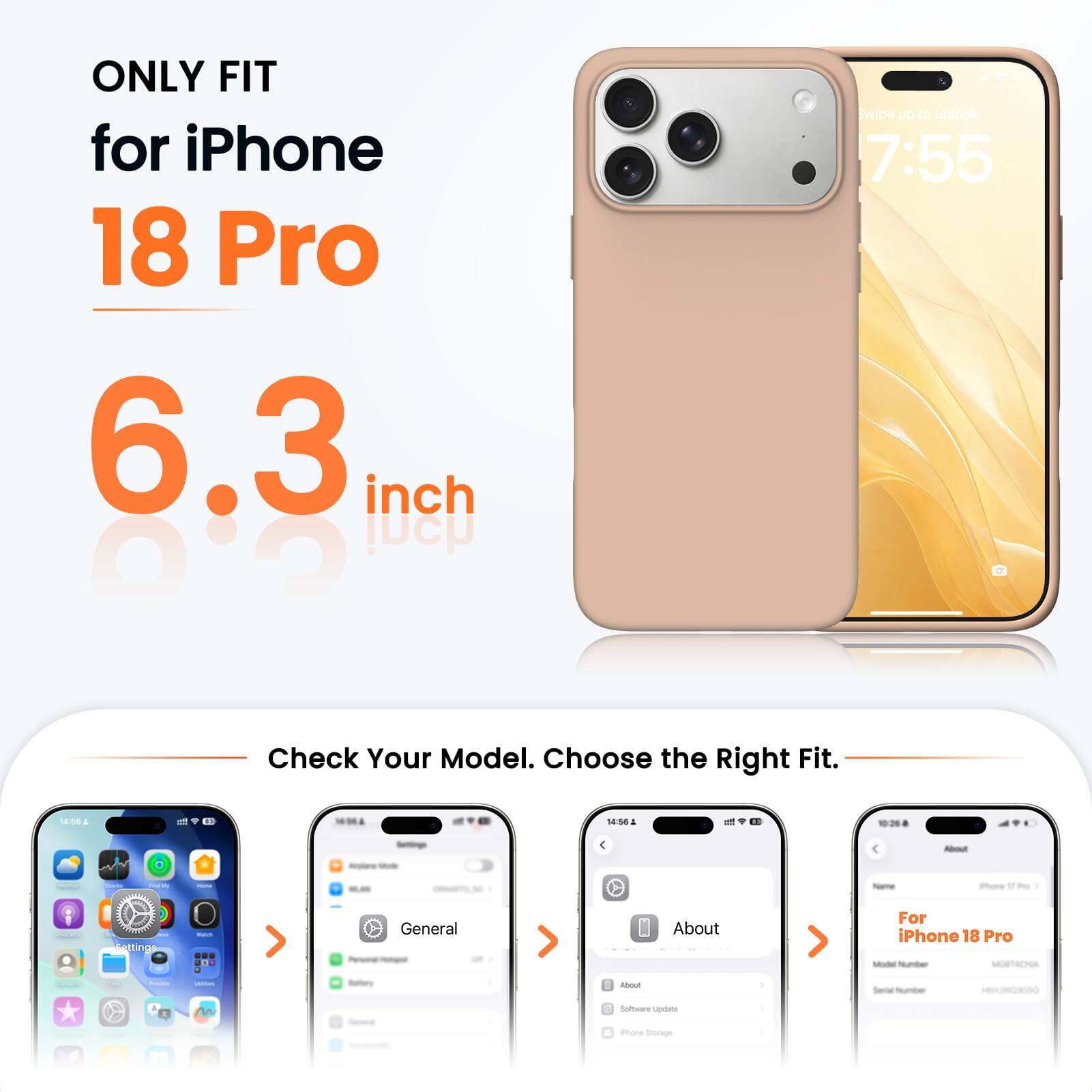 ONLY FIT for iPhone 18 Pro 6.3 inch

wipe up to unlock 7:55

Check Your Model. Choose the Right Fit.

14:56

About

iPhone
Settings
Watch
General
About

For iPhone 18 Pro Model Number: MOBTACHA

Freems
unimes
Bettory