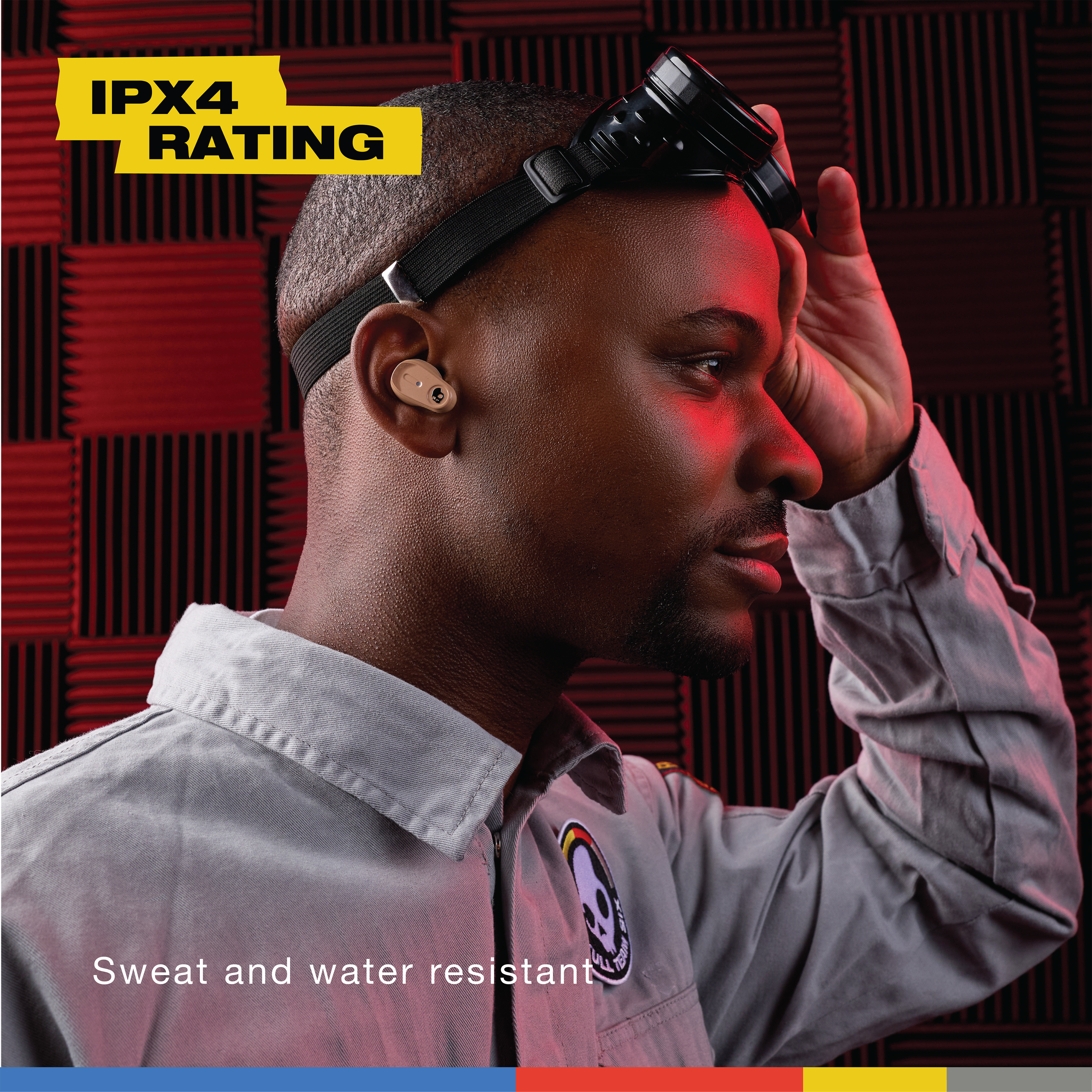 IPX4 RATING Sweat and water resistant