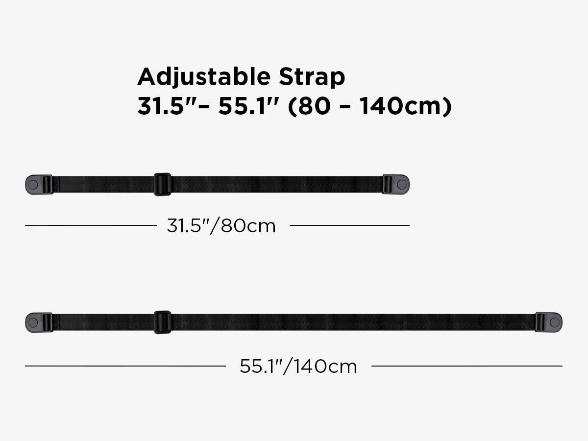 Adjustable Strap  
31.5" - 55.1" (80 - 140cm)  
31.5"/80cm  
55.1"/140cm