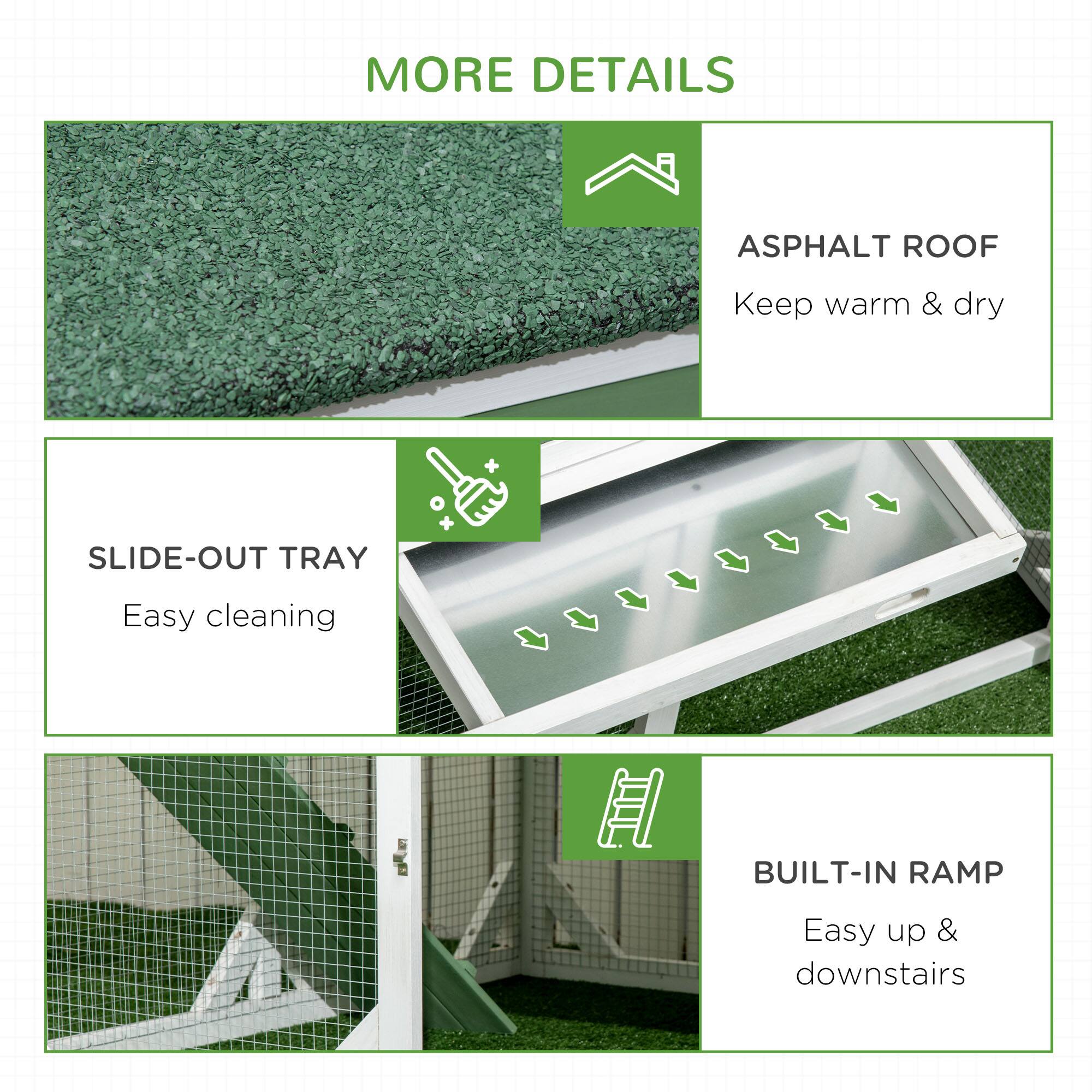 MORE DETAILS

ASPHALT ROOF  
Keep warm & dry

SLIDE-OUT TRAY  
Easy cleaning

BUILT-IN RAMP  
Easy up & downstairs