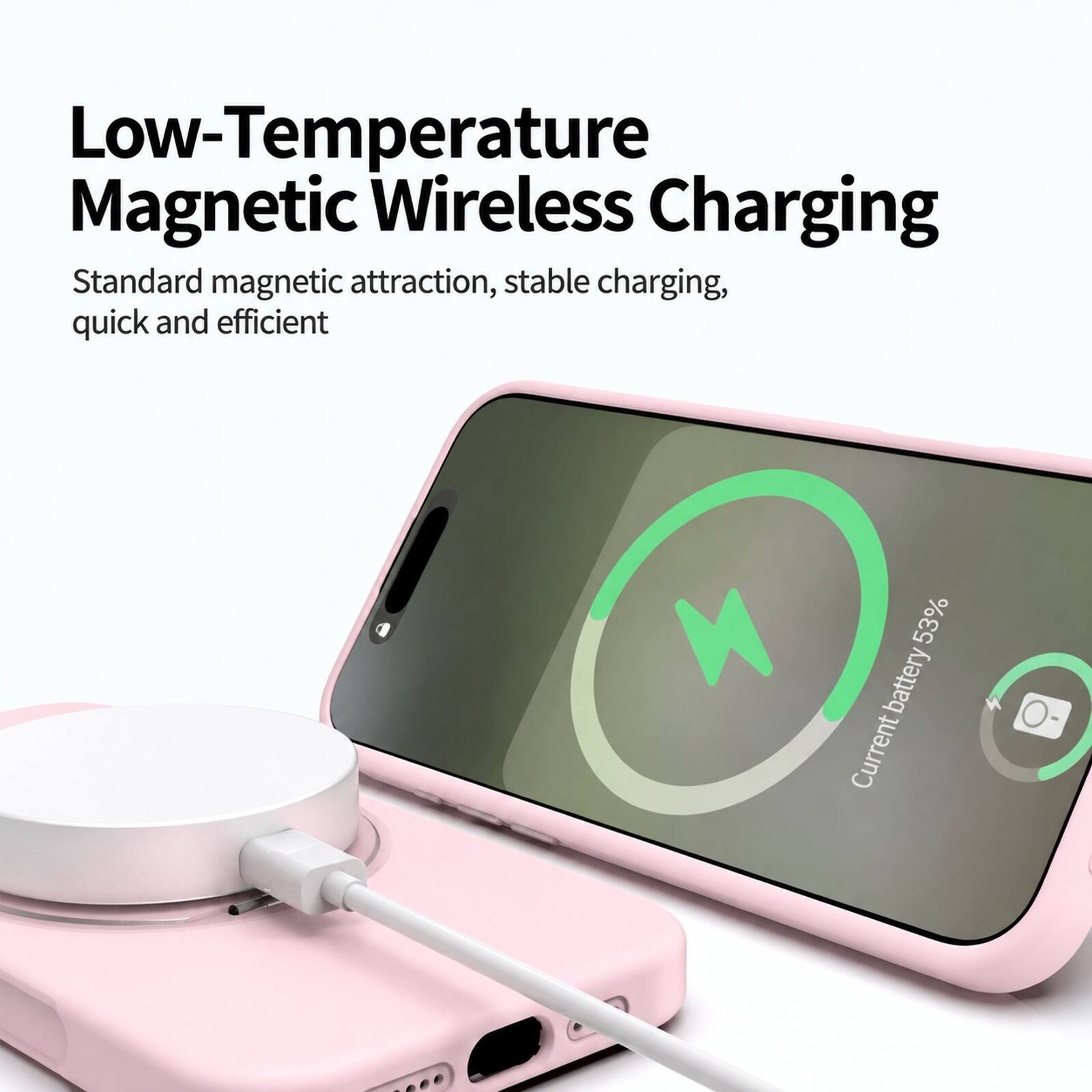 Low-Temperature Magnetic Wireless Charging  
Standard magnetic attraction, stable charging, quick and efficient  

Current battery 53%