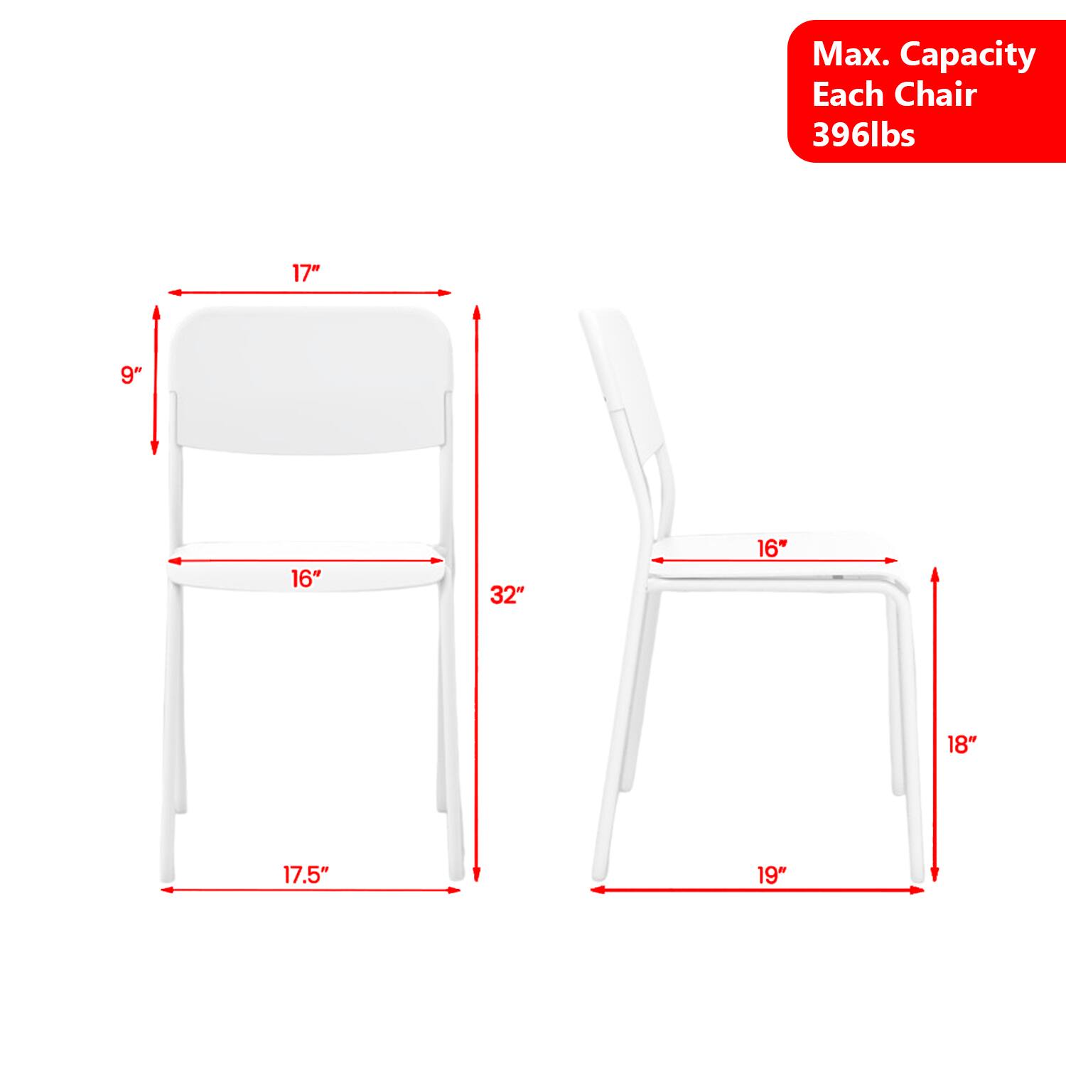 Max. Capacity Each Chair 396lbs  
17" 9" 16" 32" 16" 18" 17.5" 19"