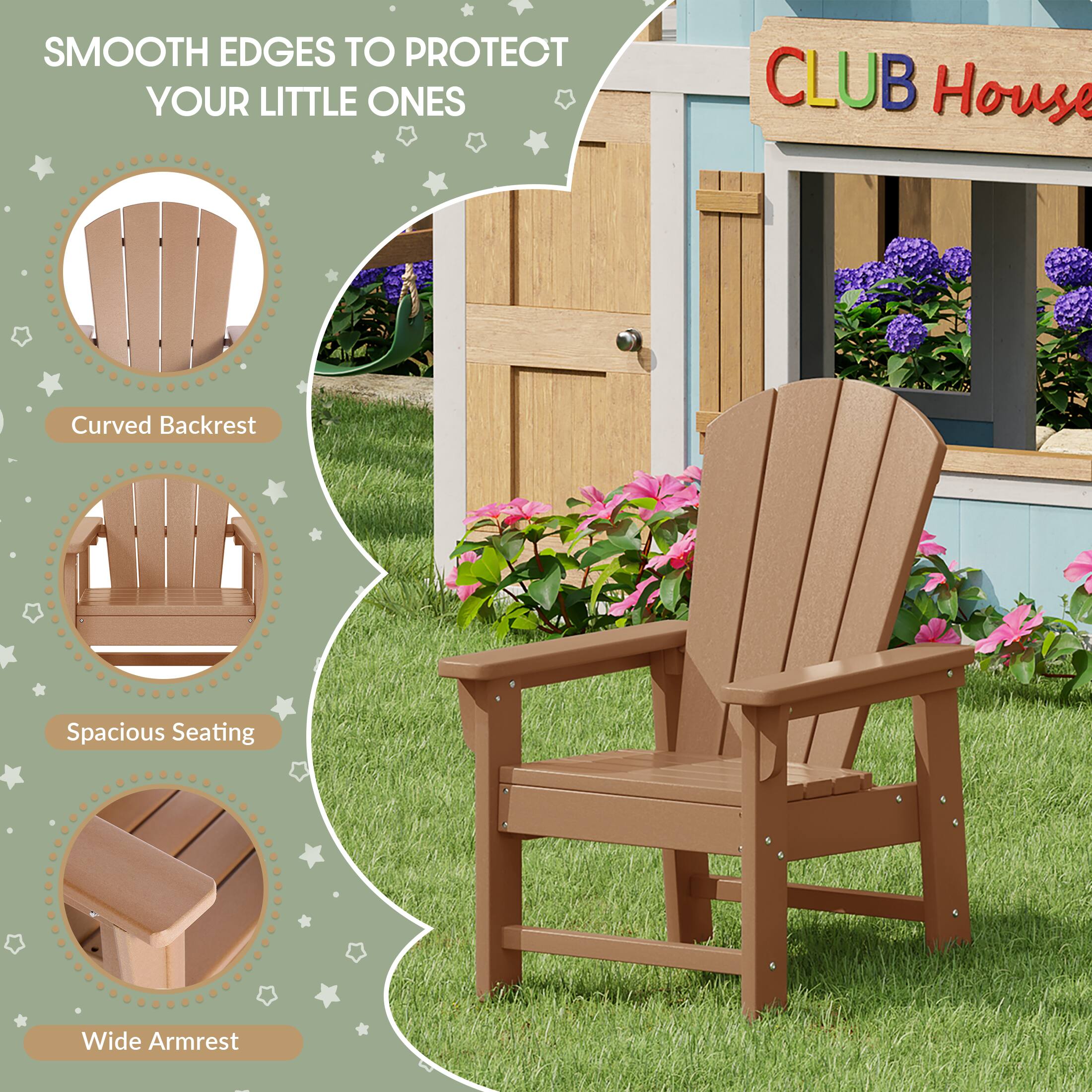 SMOOTH EDGES TO PROTECT YOUR LITTLE ONES

CLUB House

Curved Backrest
Spacious Seating
Wide Armrest