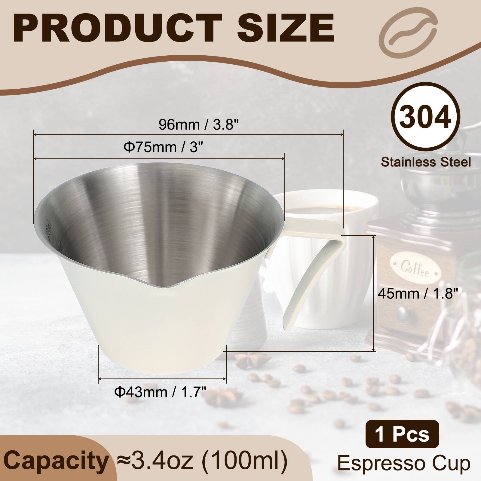 PRODUCT SIZE

96mm / 3.8"  
Φ75mm / 3"  
45mm / 1.8"  
Φ43mm / 1.7"  

304 Stainless Steel Coffee

Capacity ~3.4oz (100ml)  
1 Pcs  
Espresso Cup