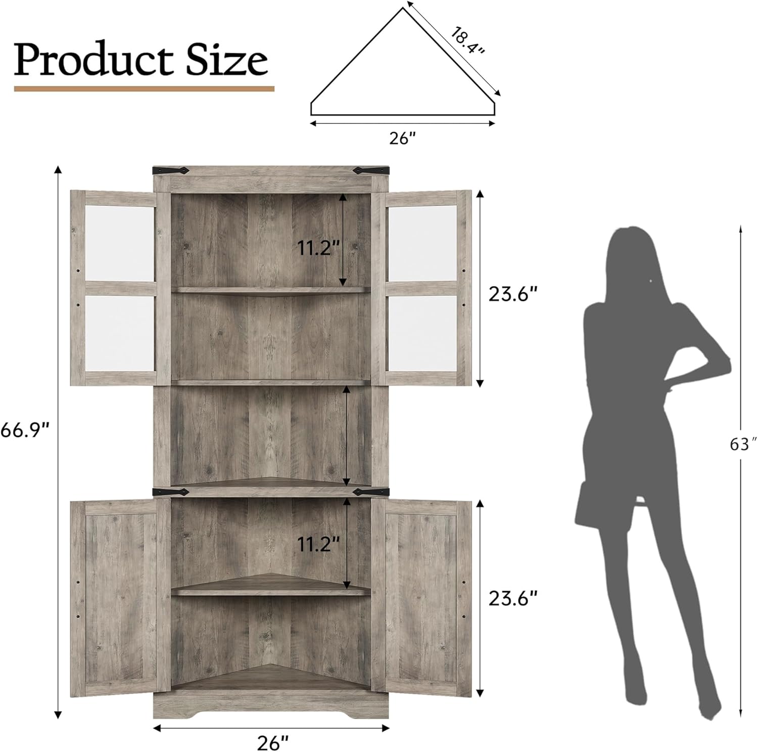 Product Size

- Width: 26"
- Height: 66.9"
- Depth: 23.6"
- Shelf Depth: 11.2"
- Top Shelf Width: 18.4"
- Height of Person: 63"