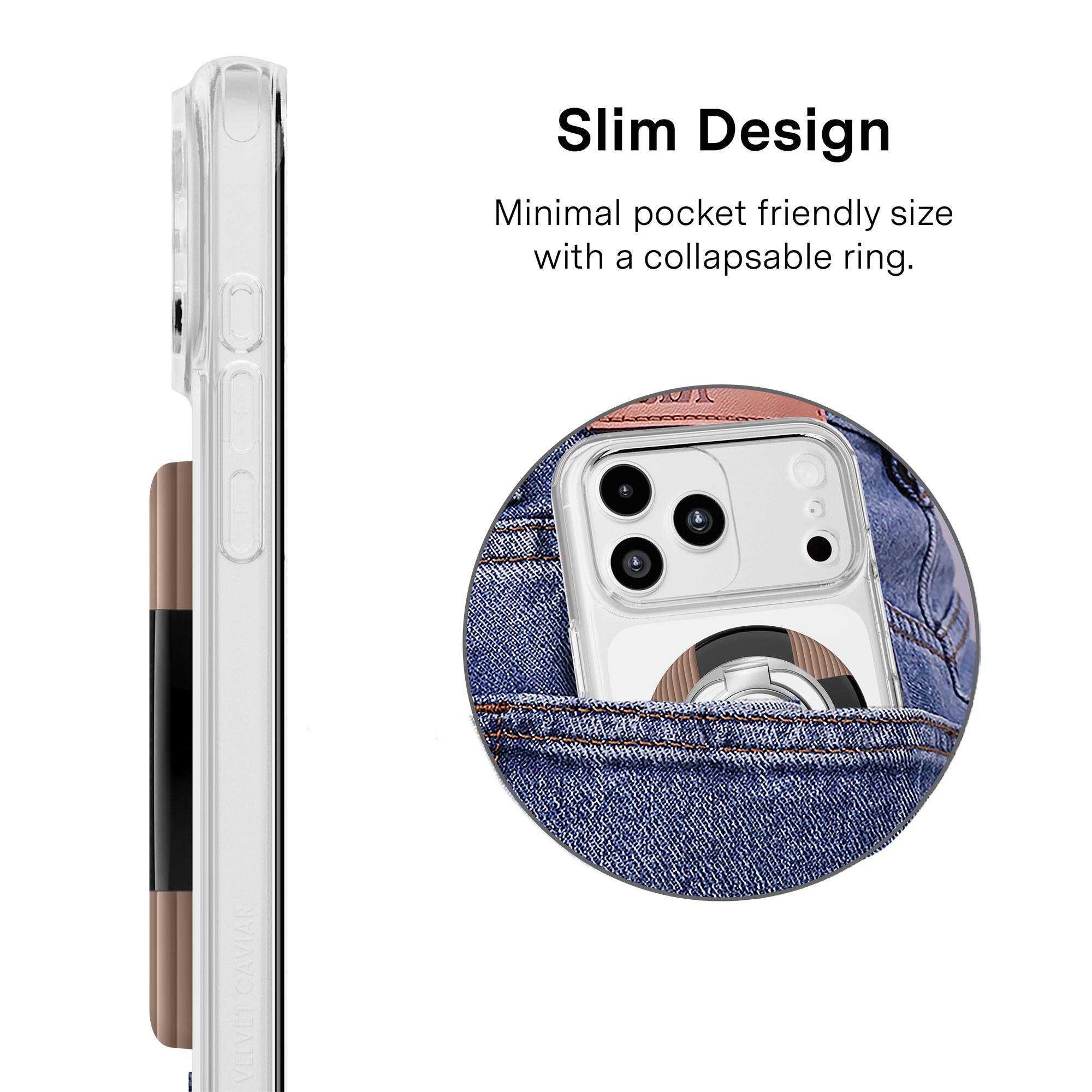 Slim Design  
Minimal pocket friendly size with a collapsable ring.  
CAVIAR VELVET