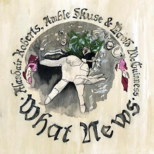 Alasdair Roberts - What News   - COMPACT DISCS [CD] price history on PriceWatchPro