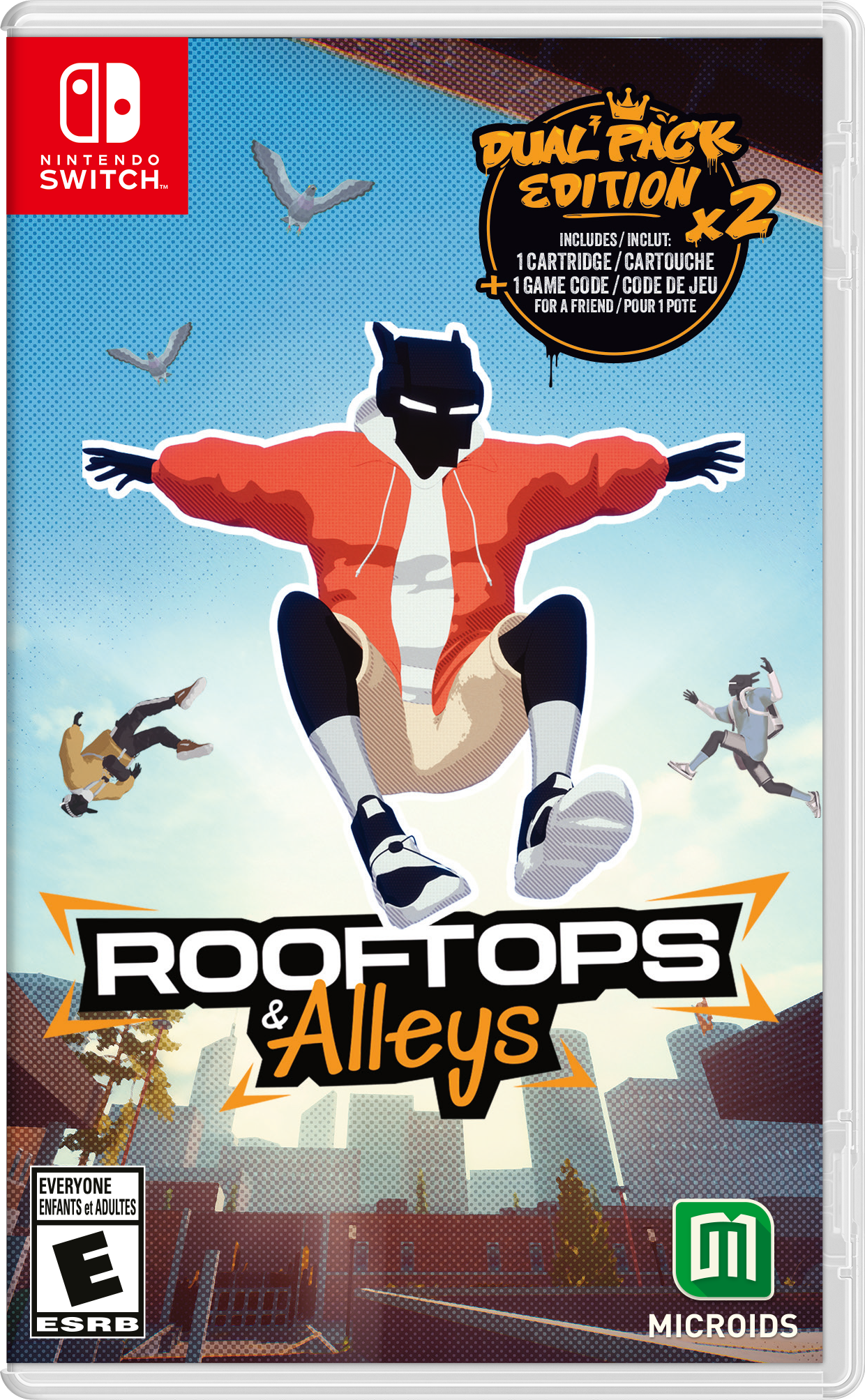 NINTENDO SWITCH  
DUAL PACK EDITION x2  
INCLUDES: 1 CARTRIDGE + 1 GAME CODE FOR A FRIEND  
ROOFTOPS & Alleys  
EVERYONE ENFANTS et ADULTES  
ESRB E  
MICROIDS