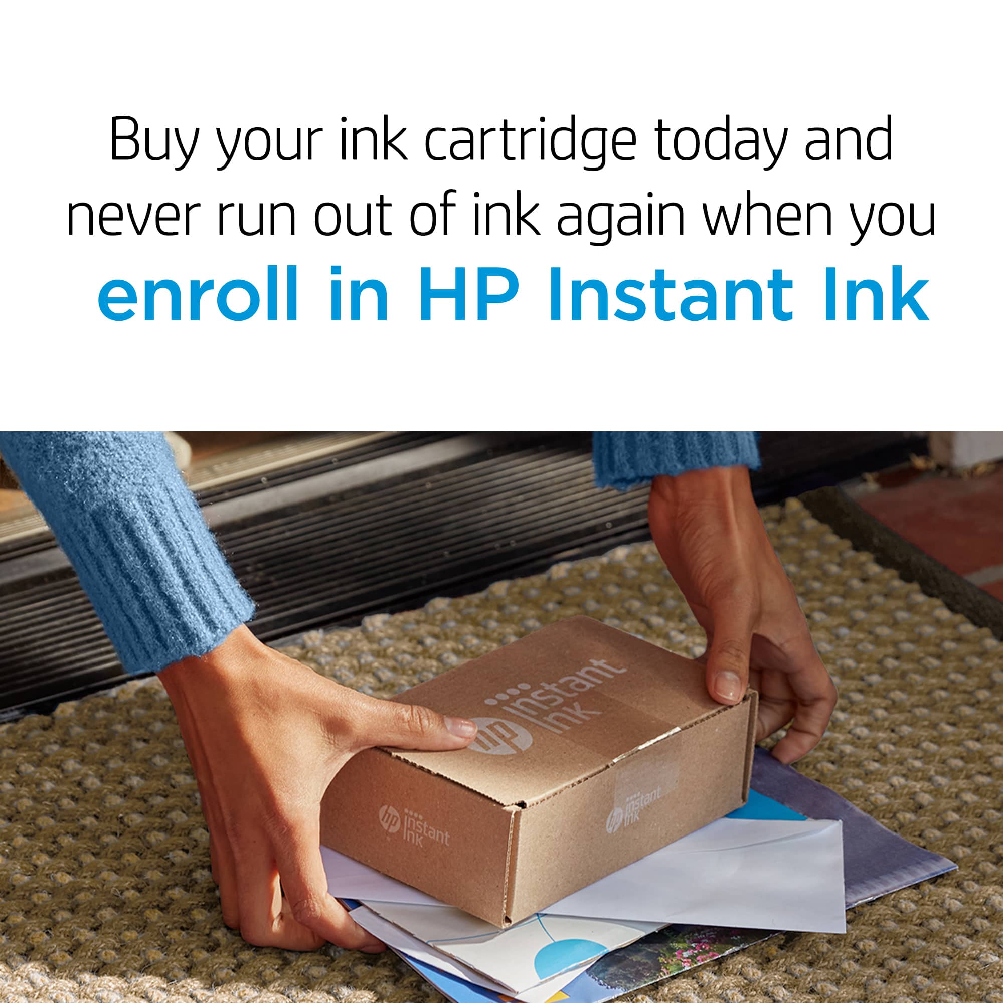 Buy your ink cartridge today and never run out of ink again when you enroll in HP Instant Ink.