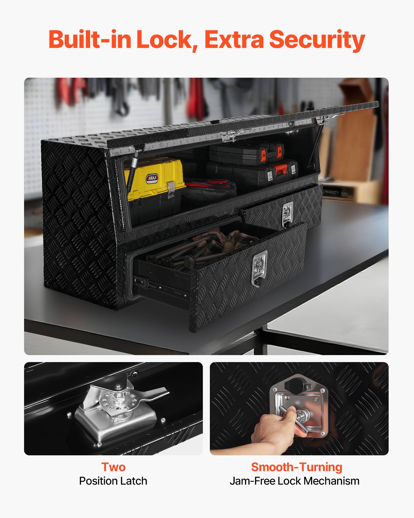 Built-in Lock, Extra Security

Two Position Latch

Smooth-Turning Jam-Free Lock Mechanism