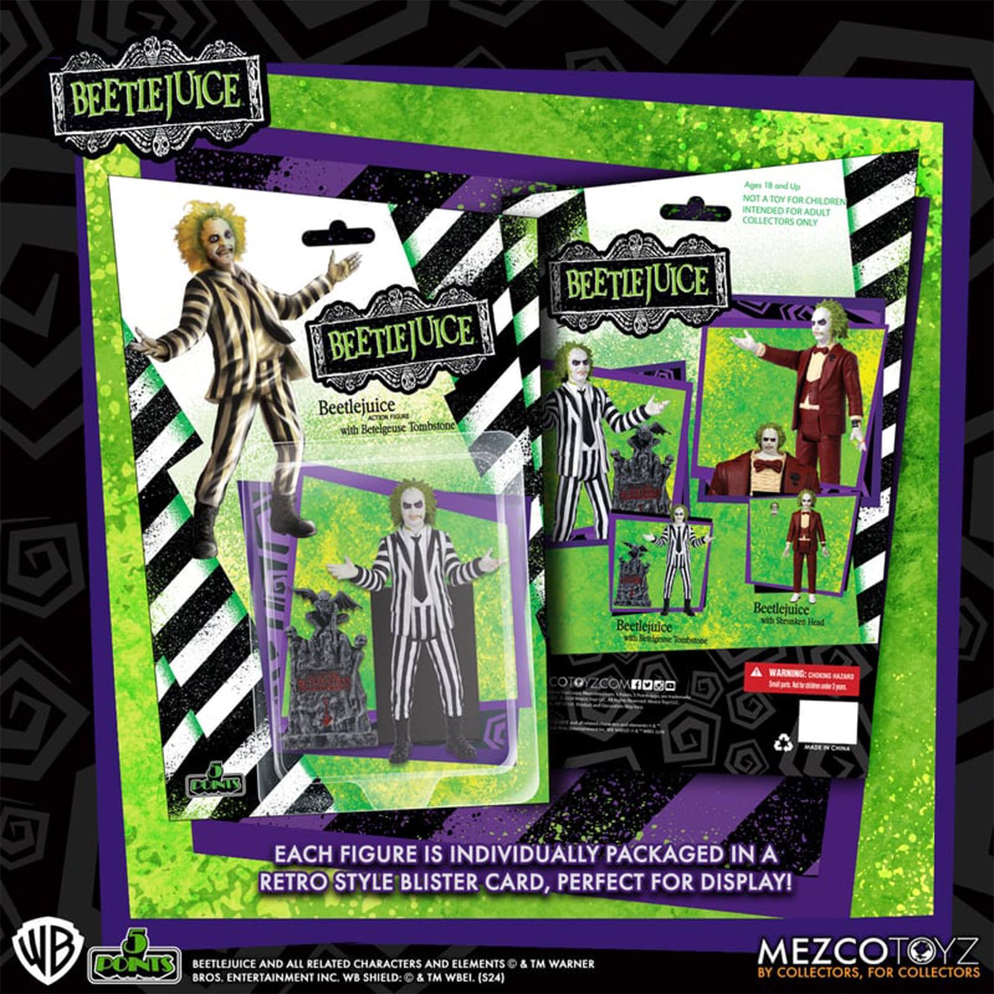 BEETLEJUICE Ages 18 and Up NOT A TOY FOR CHILDREN INTENDED FOR ADULT COLLECTORS ONLY BEETLEJUICE BEETLEJUICE Beetlejuice with Beseigeuse Tombstone Beetlejuice with Smakrr Head

EACH FIGURE IS INDIVIDUALLY PACKAGED IN A RETRO STYLE BLISTER CARD, PERFECT FOR DISPLAY!

BEETLEJUICE AND ALL RELATED CHARACTERS AND ELEMENTS & TM WARNER BROS. ENTERTAINMENT INC. WB SHIELD: & TM WBEI (524)

MEZCOTOYZ BY COLLECTORS, FOR COLLECTORS