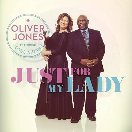 OLIVER JONES  
FEATURING JOSEÉ AIDAN  
JUST FOR MY LADY