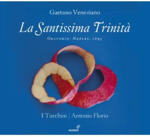 Gaetano Veneziano  
La Santissima Trinità  
ORATORIO. NAPLES, 1693  

I Turchini / Antonio Florio  

GLOSSA
