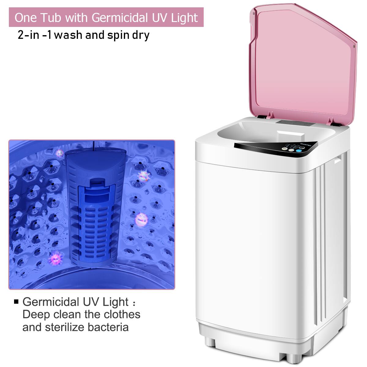 One Tub with Germicidal UV Light: 2-in-1 wash and spin dry - Deep clean the clothes and sterilize bacteria.