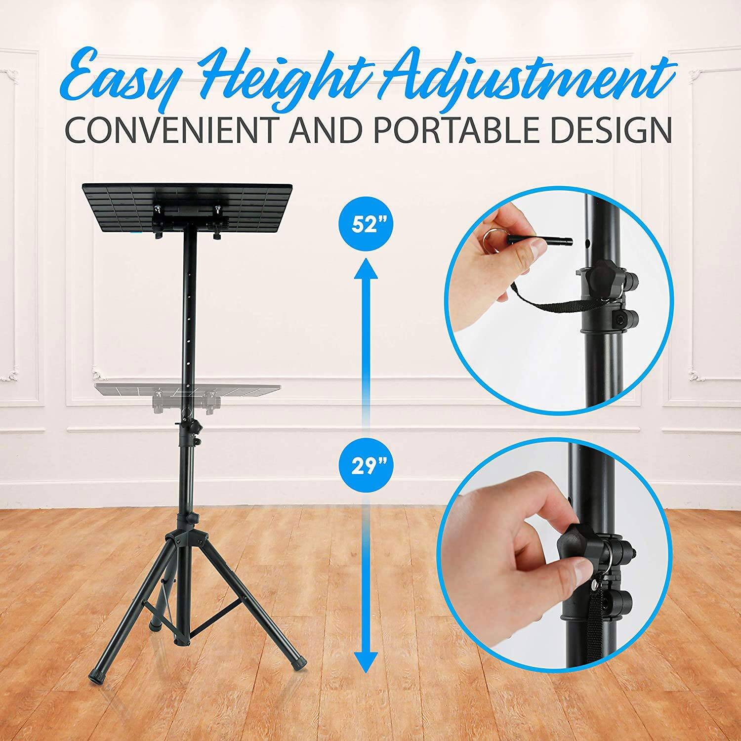 Easy Height Adjustment  
CONVENIENT AND PORTABLE DESIGN  
52"  
29"