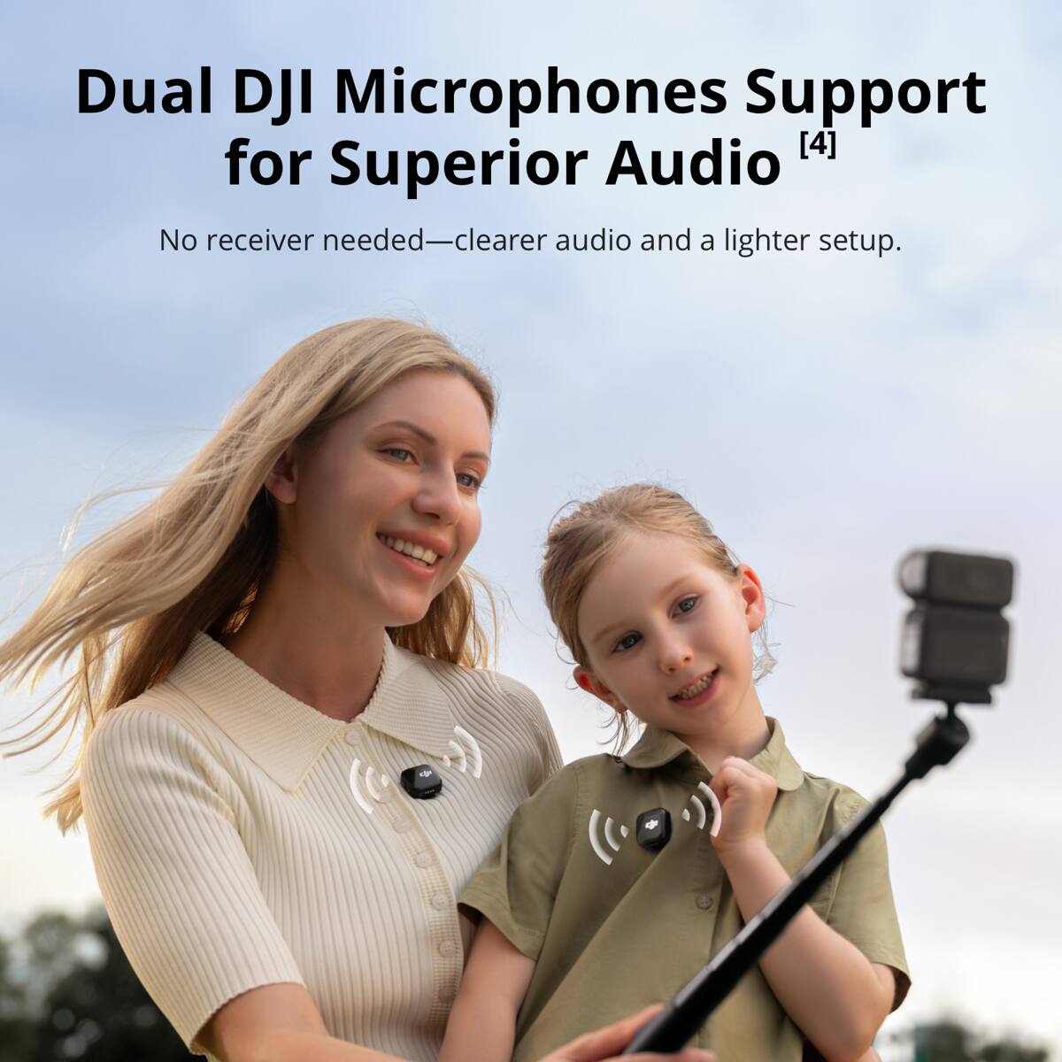 Dual DJI Microphones Support [4] for Superior Audio  
No receiver needed—clearer audio and a lighter setup.