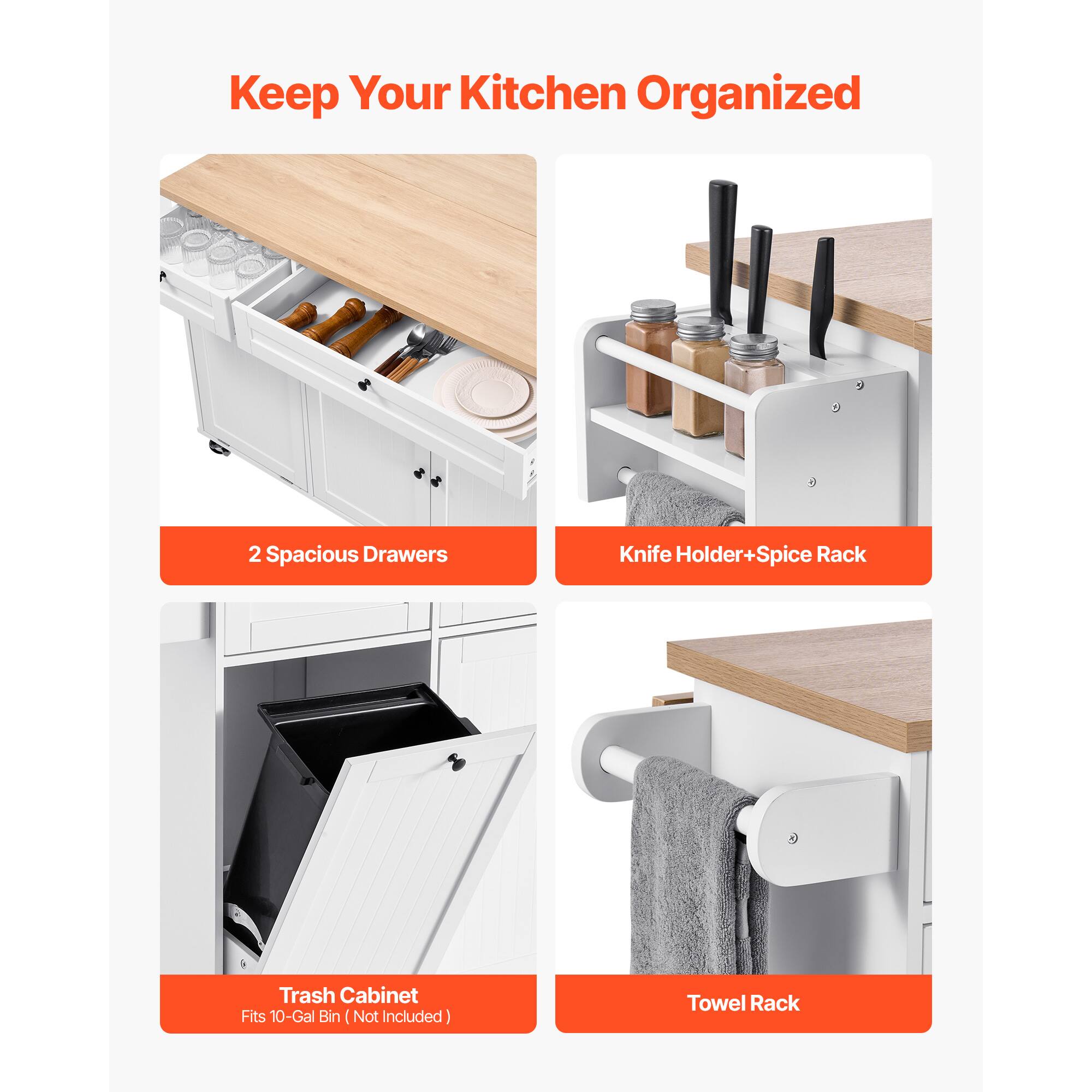 Keep Your Kitchen Organized

- 2 Spacious Drawers
- Knife Holder+Spice Rack
- Trash Cabinet (Fits 10-Gal Bin, Not Included)
- Towel Rack