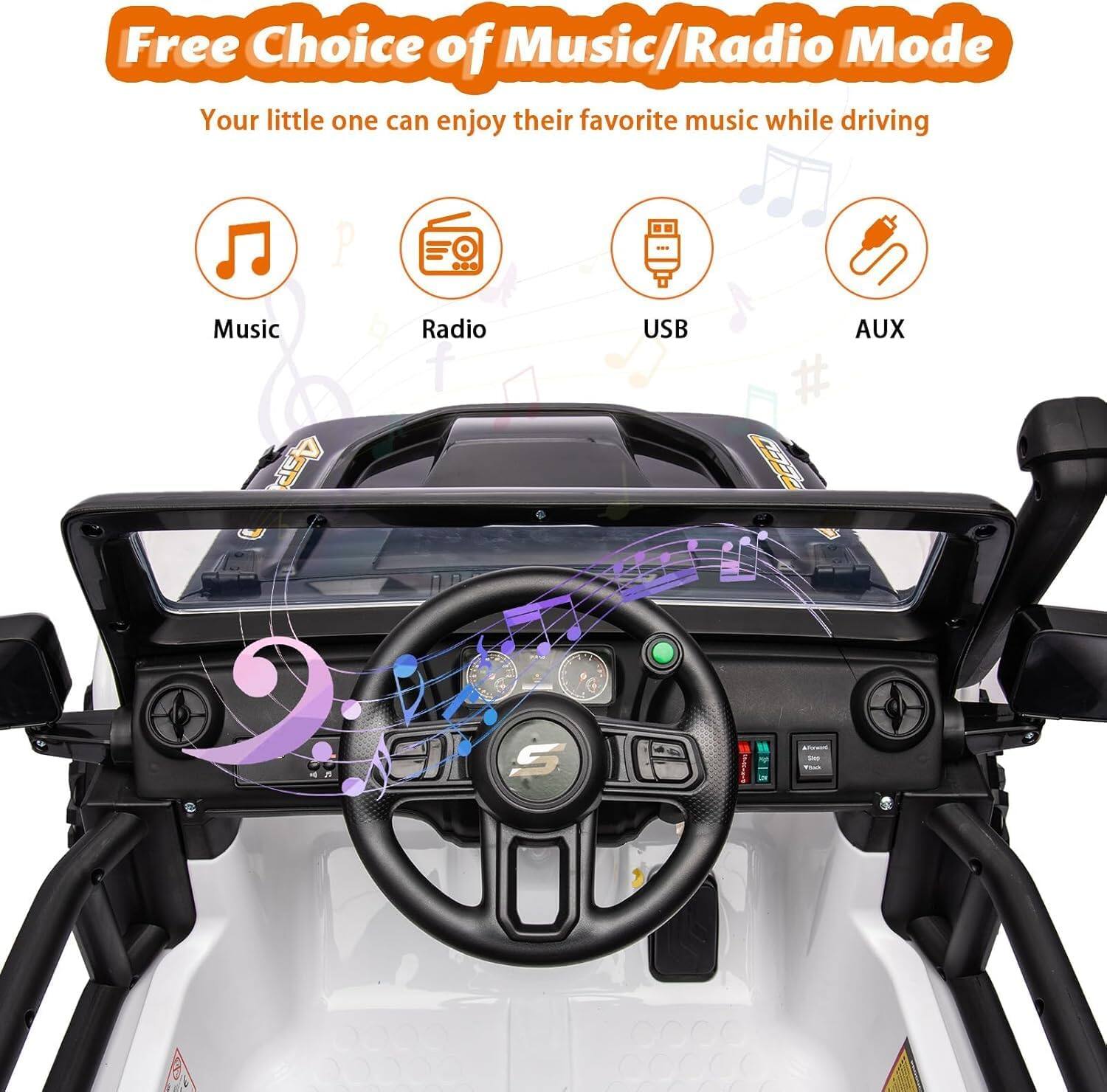 Free Choice of Music/Radio Mode  
Your little one can enjoy their favorite music while driving  

- Music  
- Radio  
- USB  
- AUX