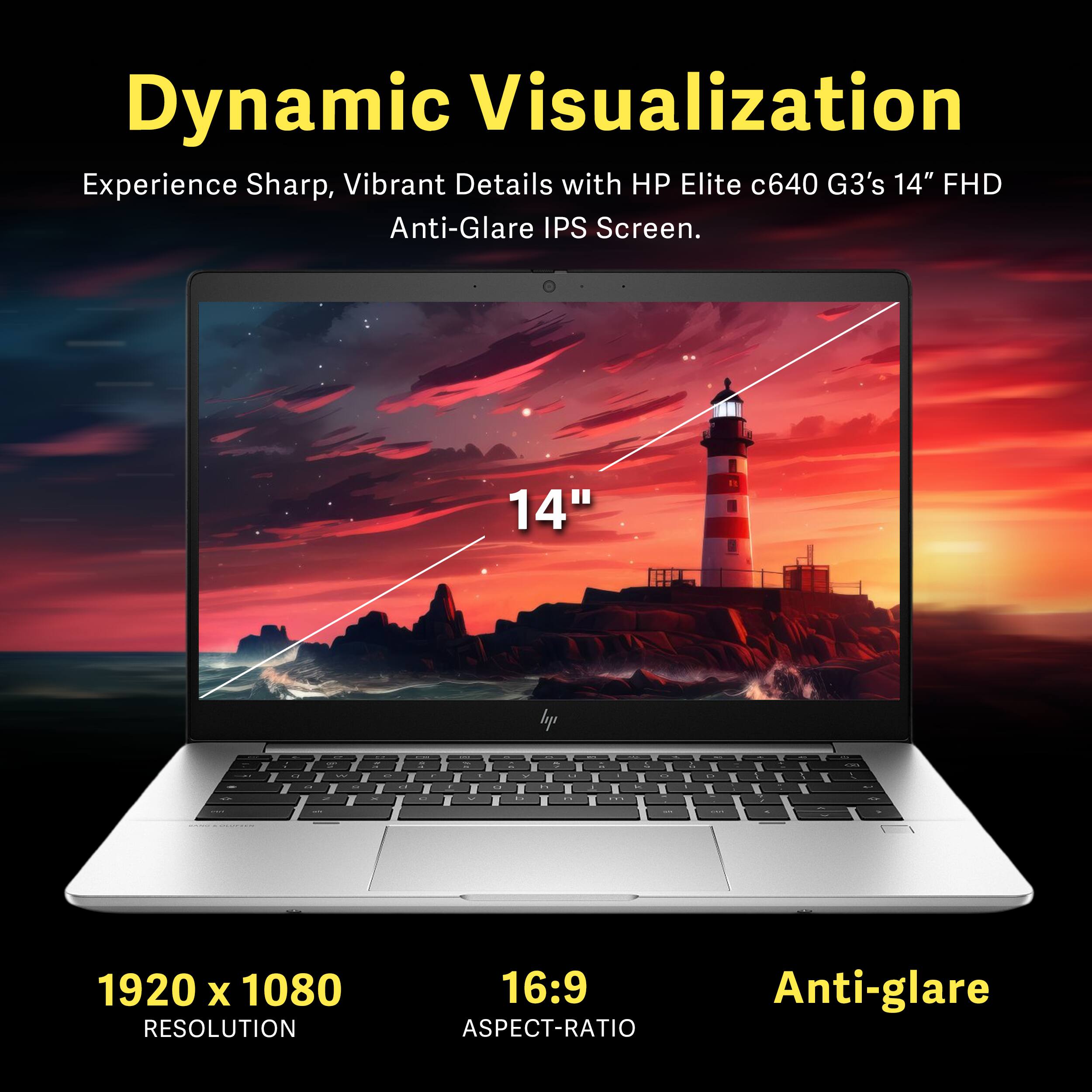 Dynamic Visualization  
Experience Sharp, Vibrant Details with HP Elite c640 G3's 14" FHD Anti-Glare IPS Screen.  

14"  
1920 x 1080 RESOLUTION  
16:9 ASPECT-RATIO  
Anti-glare