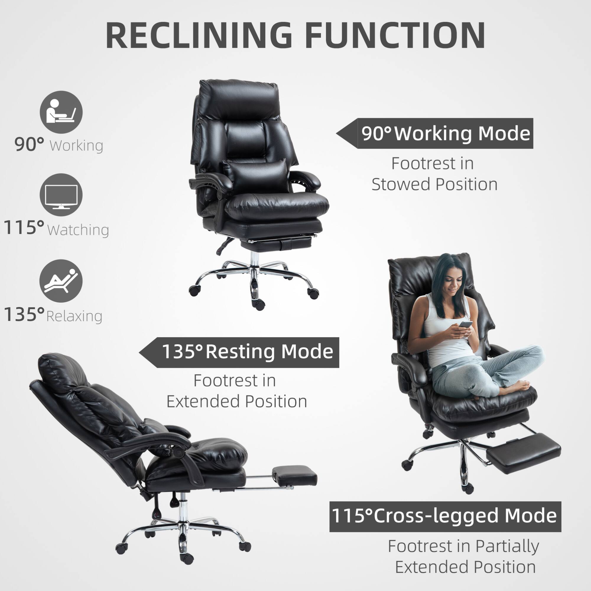 RECLINING FUNCTION

90° Working  
90° Working Mode  
Footrest in Stowed Position

115° Watching

135° Relaxing  
135° Resting Mode  
Footrest in Extended Position

115° Cross-legged Mode  
Footrest in Partially Extended Position