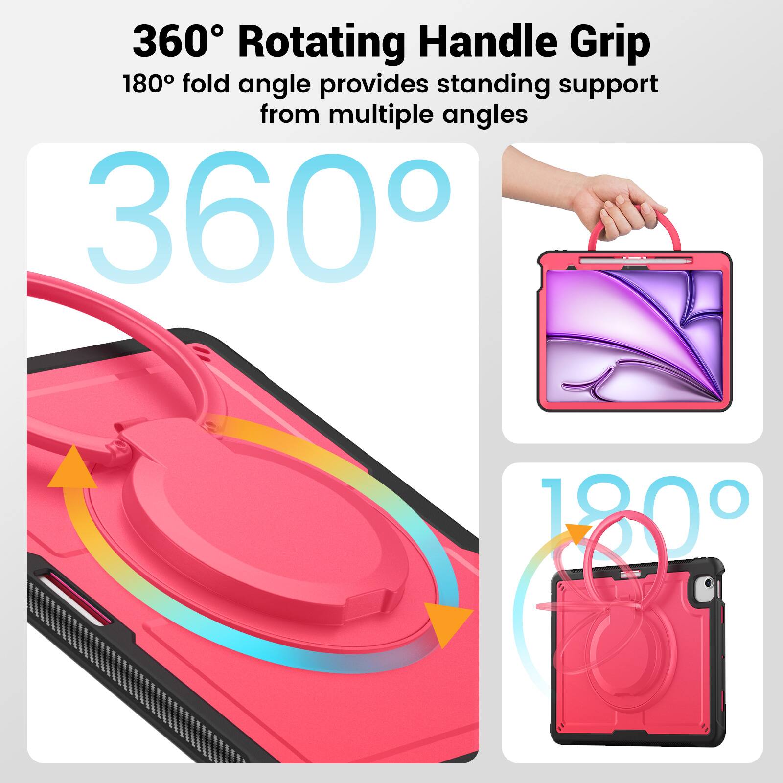 360° Rotating Handle Grip  
180° fold angle provides standing support from multiple angles