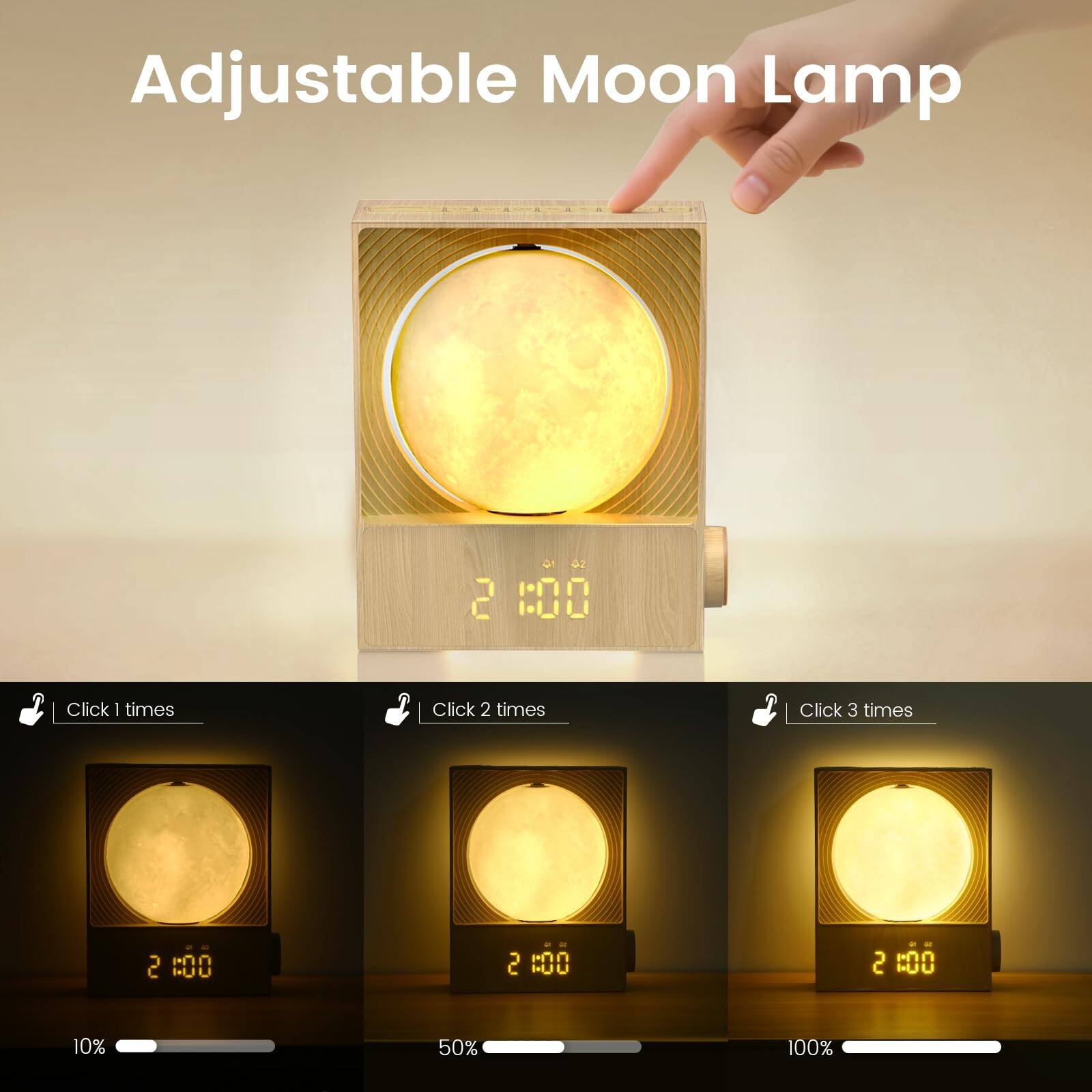 Adjustable Moon Lamp

Click 1 times  
Click 2 times  
Click 3 times  

2:00  
2:00  
2:00  

10%  
50%  
100%