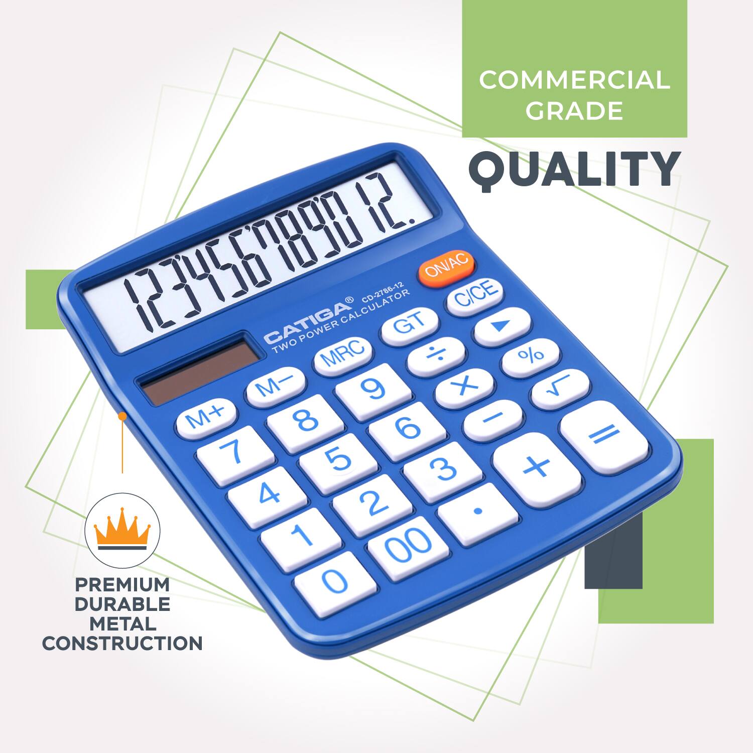 COMMERCIAL GRADE QUALITY  
12. UC 10J0 ON/AC 0 CD-2786-12  
CATIGA CALCULATOR  
GT POWER TWO MRC  
% M- 9 X 1 M+ 8 6 I Il 7 5 3 + 4 2 1 00  
PREMIUM DURABLE METAL CONSTRUCTION
