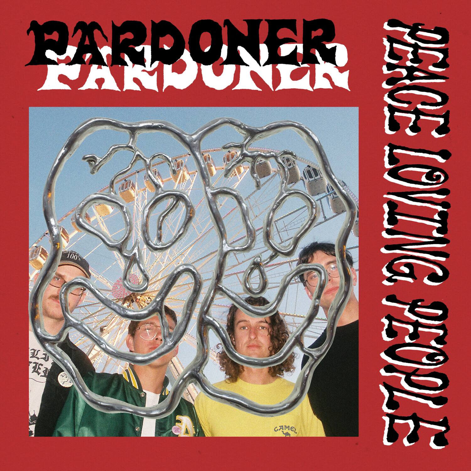 PARDONER  
PARDONER  

PEACE 100 LOVING PEOPLE  

GAME