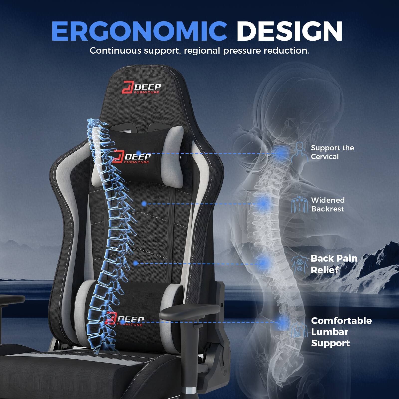 ERGONOMIC DESIGN  
Continuous support, regional pressure reduction.

- Support the Cervical
- Widened Backrest
- Back Pain Relief
- Comfortable Lumbar Support