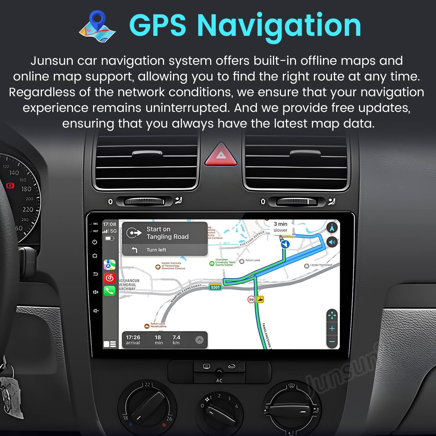 GPS Navigation

Junsun car navigation system offers built-in offline maps and online map support, allowing you to find the right route at any time. Regardless of the network conditions, we ensure that your navigation experience remains uninterrupted. And we provide free updates, ensuring that you always have the latest map data.
