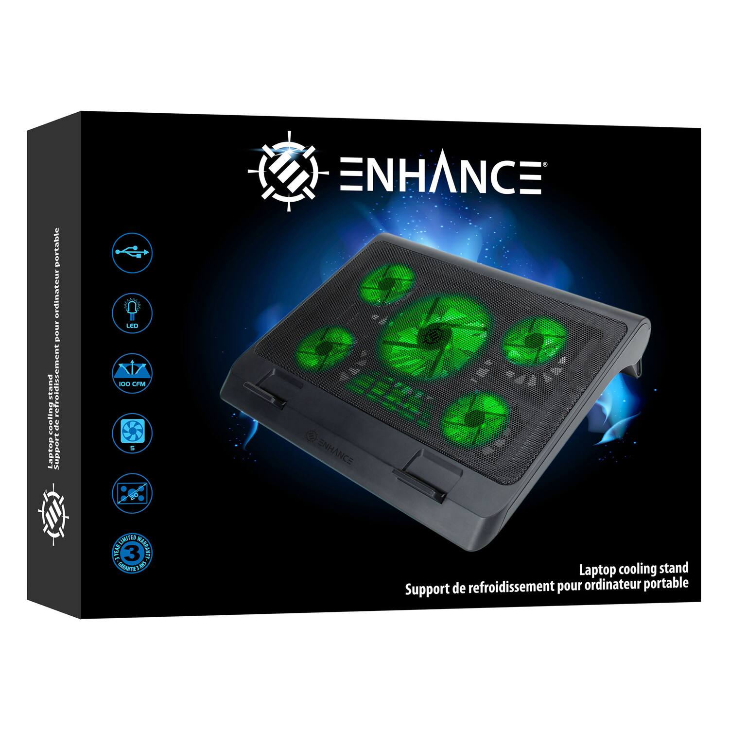 Portable Laptop Cooling Stand  
ENHANCE  
Support de refroidissement pour ordinateur portable  

- LED  
- 100 CFM  
- 5 Speeds  
- ULTRALIGHT  
- 3 MONTHS WARRANTY