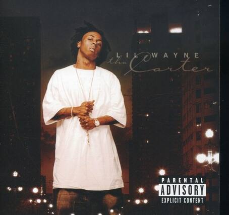 Lil Wayne
the Carter
PARENTAL ADVISORY
EXPLICIT CONTENT