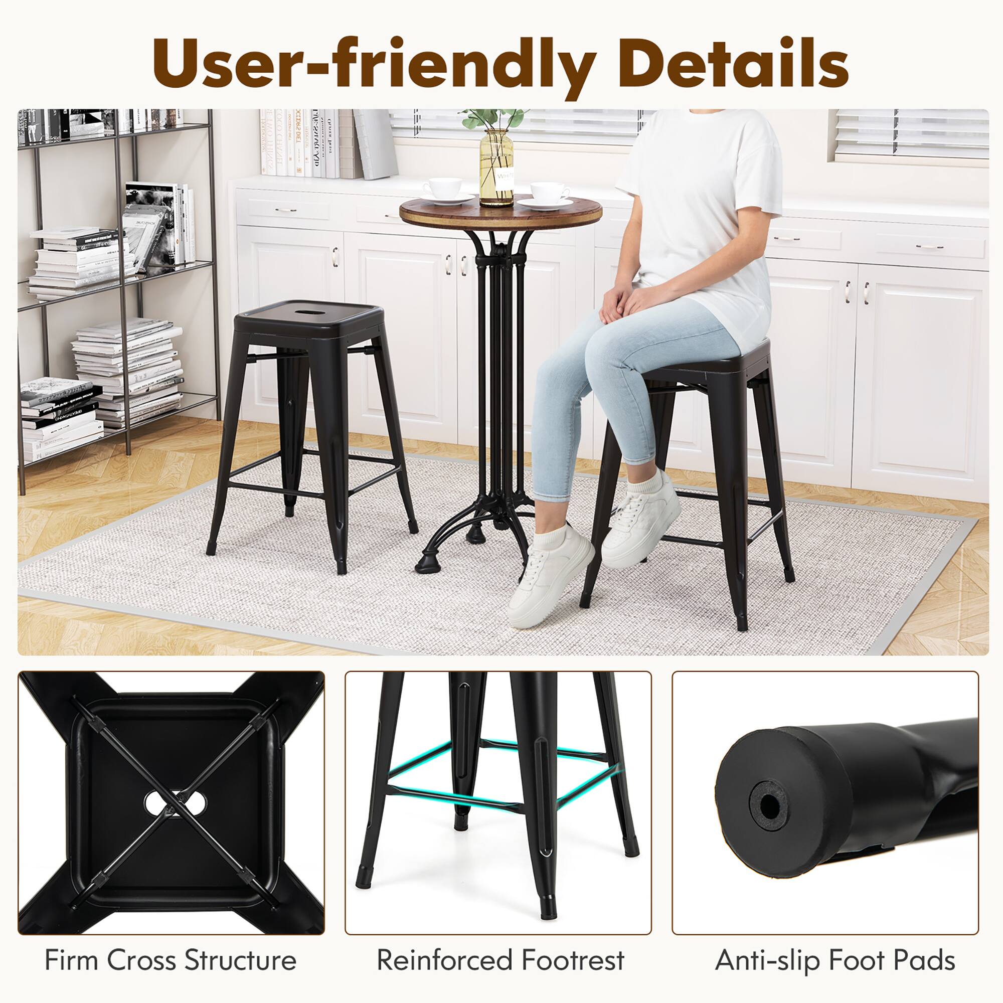 User-friendly Details
Firm Cross Structure
Reinforced Footrest
Anti-slip Foot Pads