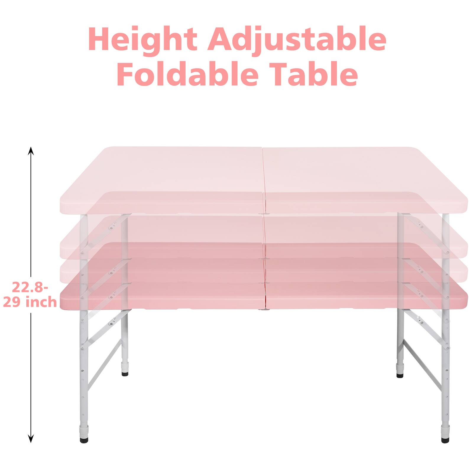 Height Adjustable Foldable Table  
22.8-29 inch