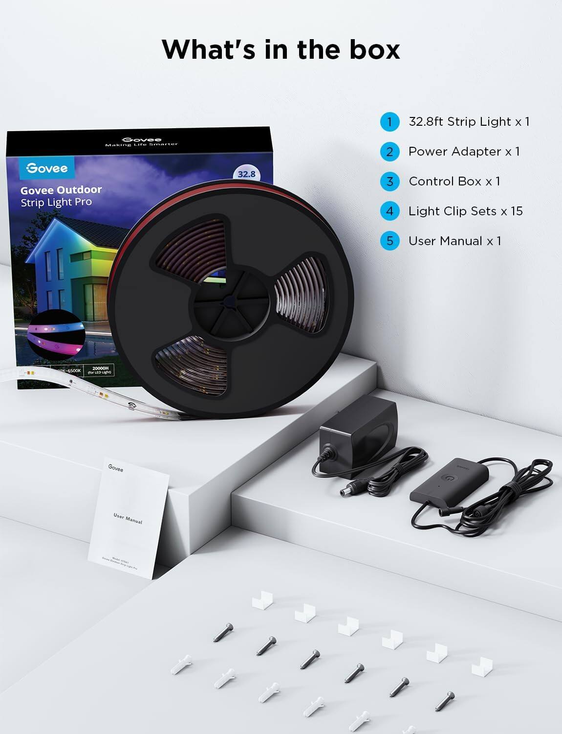 What's in the box

1. 32.8ft Strip Light x 1
2. Power Adapter x 1
3. Control Box x 1
4. Light Clip Sets x 15
5. User Manual x 1