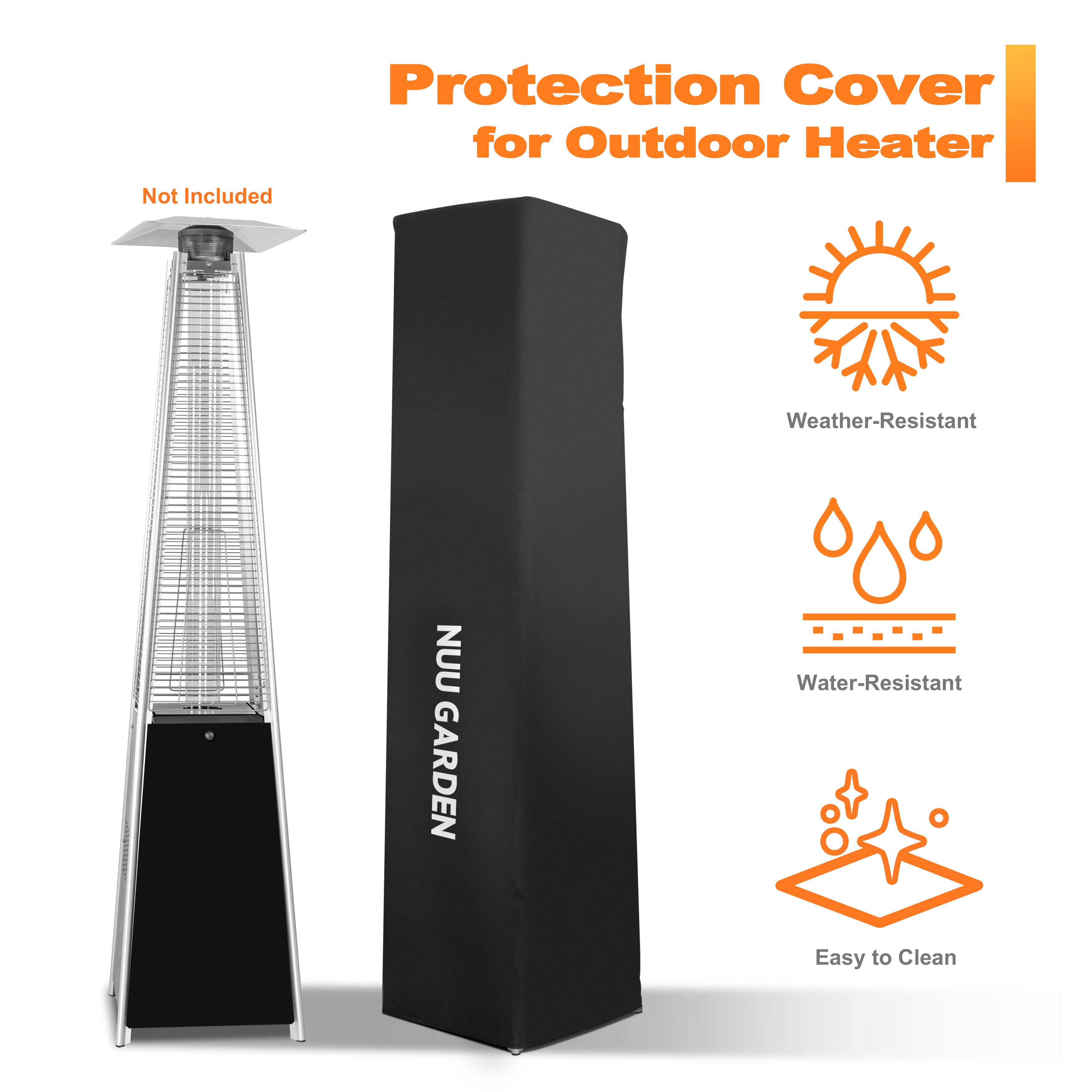 Protection Cover for Outdoor Heater

- Not Included
- Weather-Resistant
- Water-Resistant
- Easy to Clean