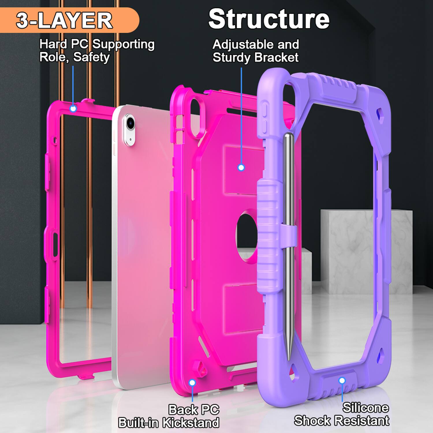 3-LAYER Structure  
Hard PC Supporting Role, Safety  
Adjustable and Sturdy Bracket  
Back PC Built-in Kickstand  
Silicone Shock Resistant
