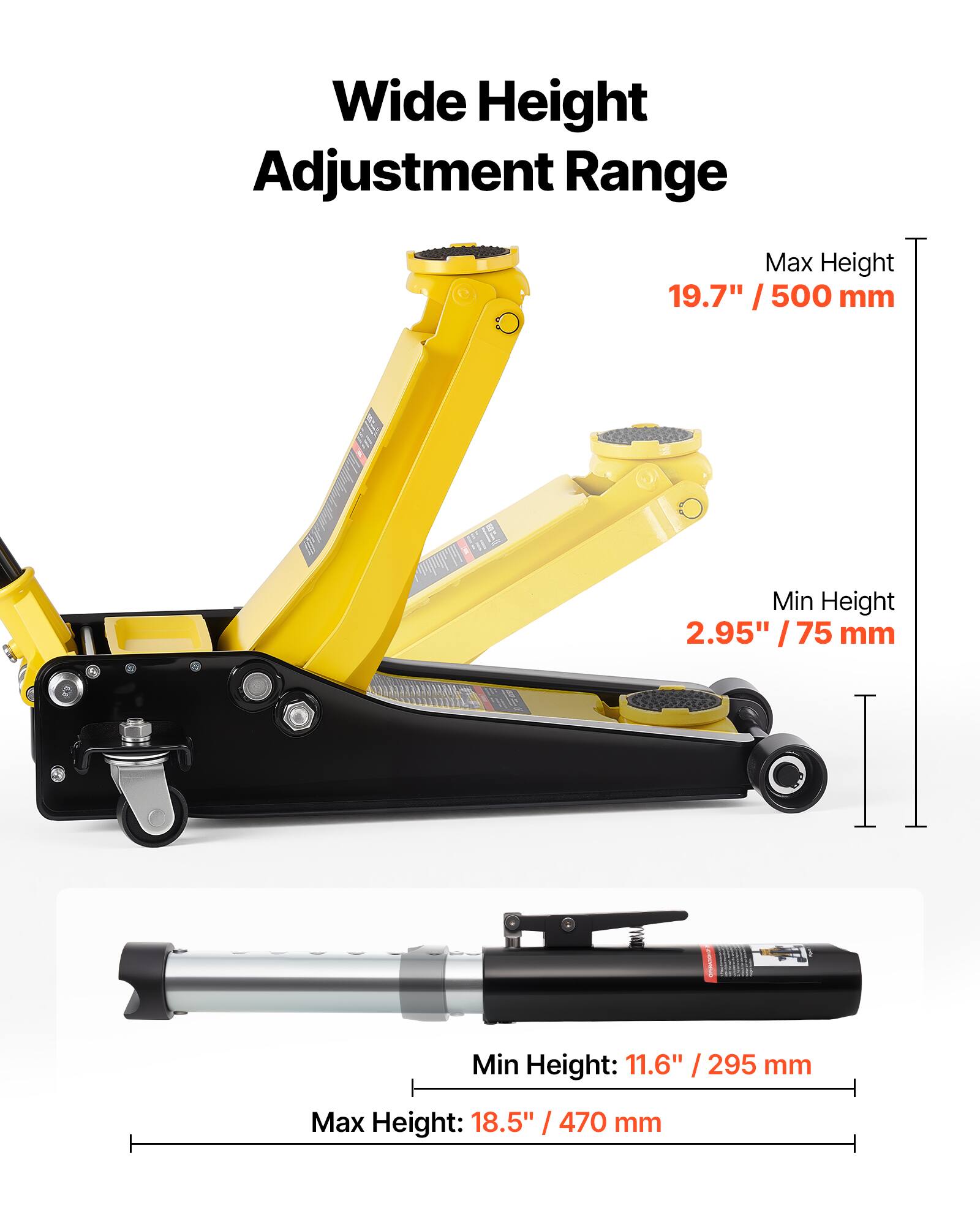 Wide Height Adjustment Range  
Max Height: 19.7" / 500 mm  
Min Height: 2.95" / 75 mm  
Min Height: 11.6" / 295 mm  
Max Height: 18.5" / 470 mm