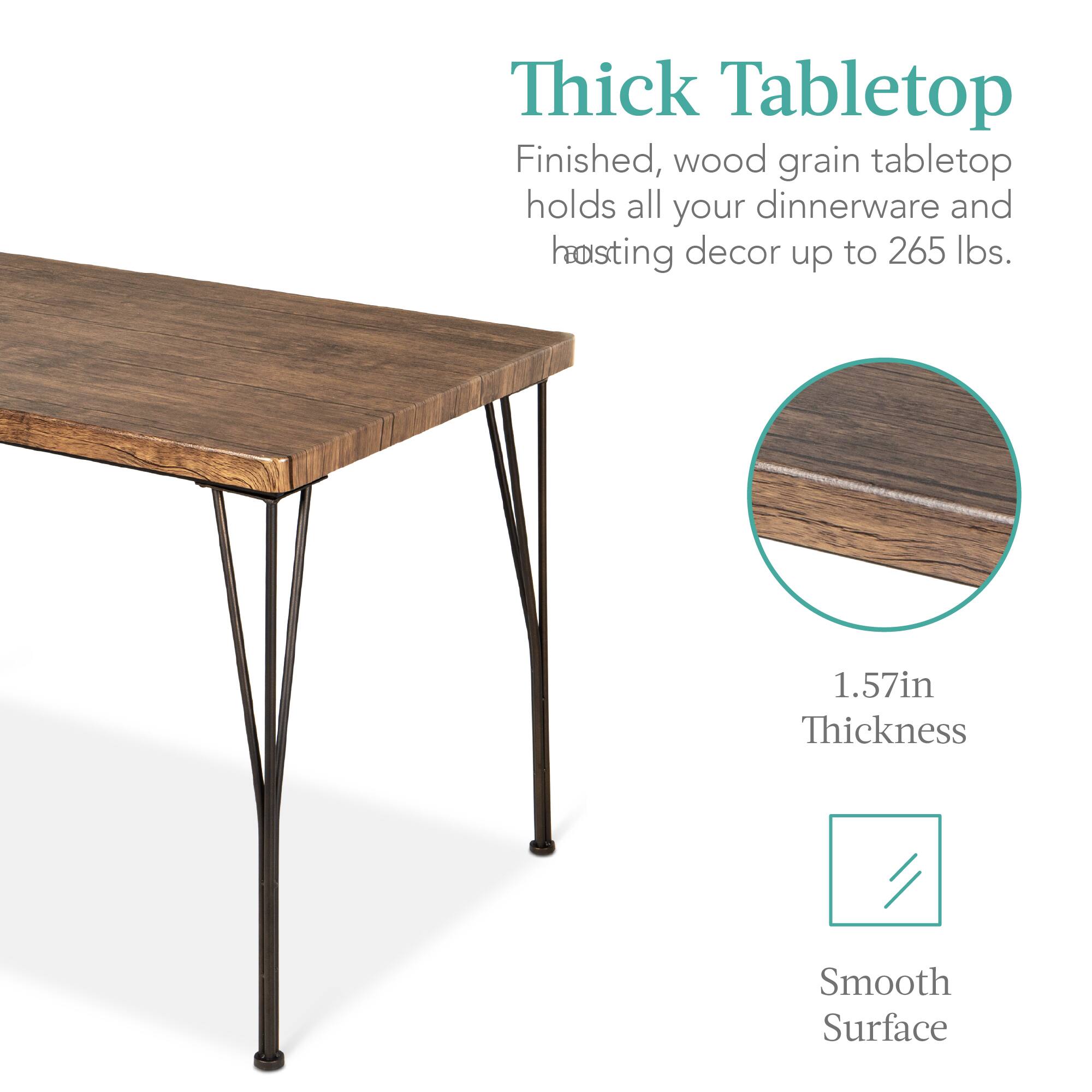 Thick Tabletop

Finished, wood grain tabletop holds all your dinnerware and haunting decor up to 265 lbs.

1.57in Thickness

Smooth Surface