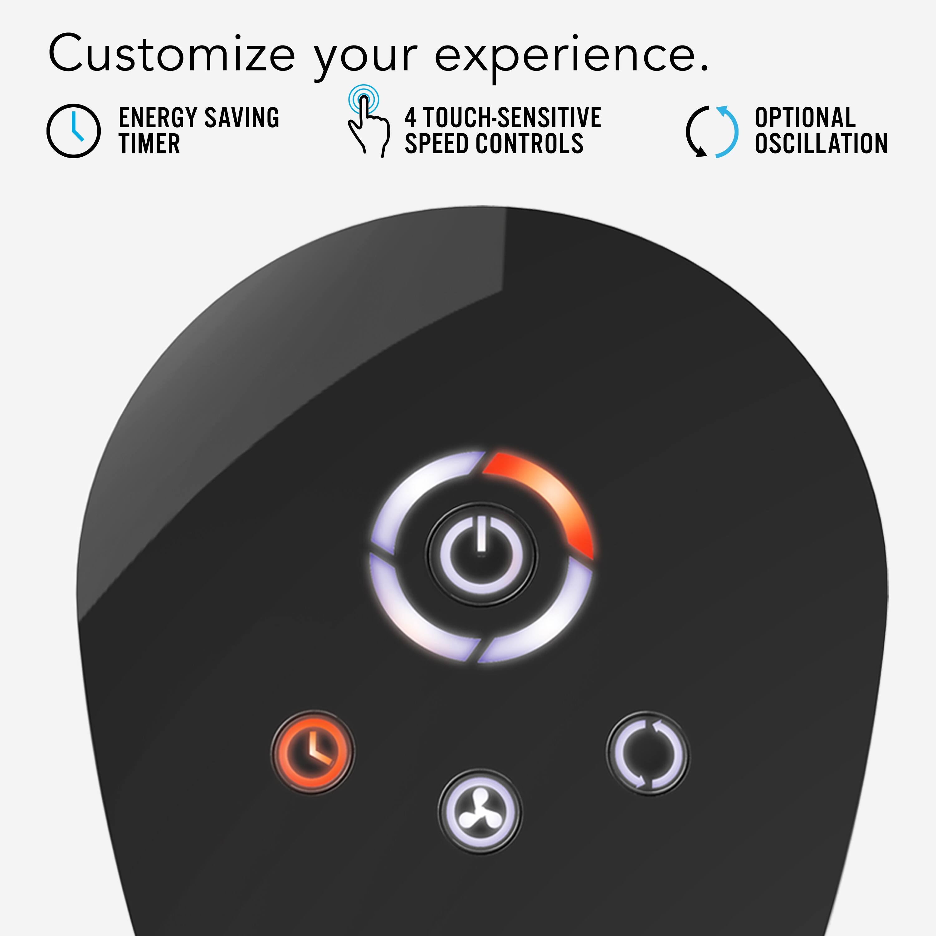 Customize your experience with energy-saving features, four touch-sensitive speed controls, and optional timer and oscillation settings.