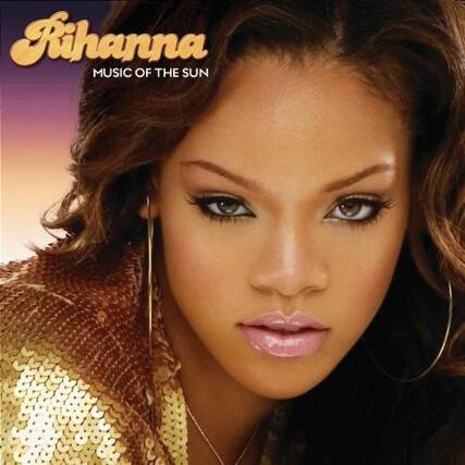 Rihanna
MUSIC OF THE SUN