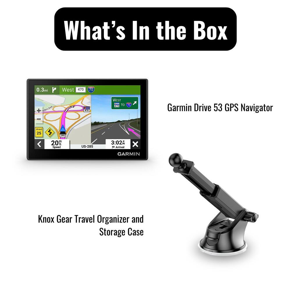 What's In the Box

- Garmin Drive 53 GPS Navigator
- Knox Gear Travel Organizer and Storage Case