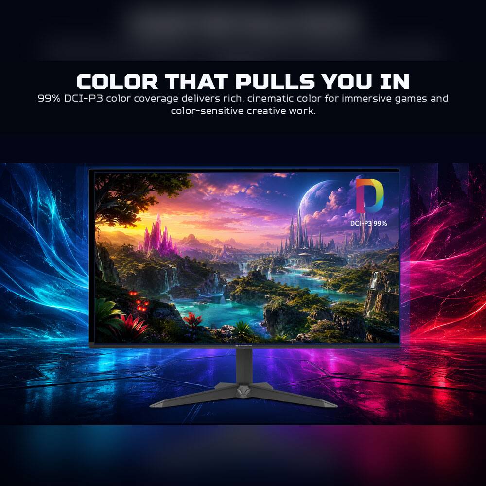 COLOR THAT PULLS YOU IN  
99% DCI-P3 color coverage delivers rich, cinematic color for immersive games and color-sensitive creative work.