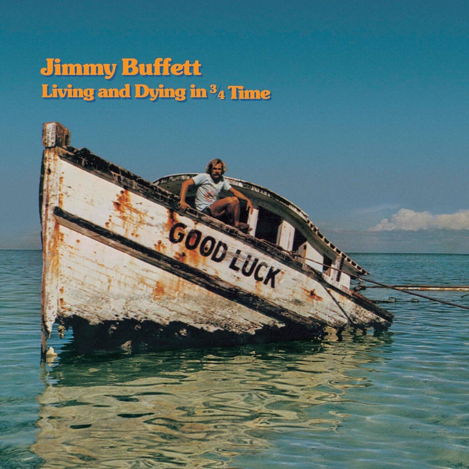 Jimmy Buffett  
Living and Dying in 3/4 Time  

GOOD LUCK