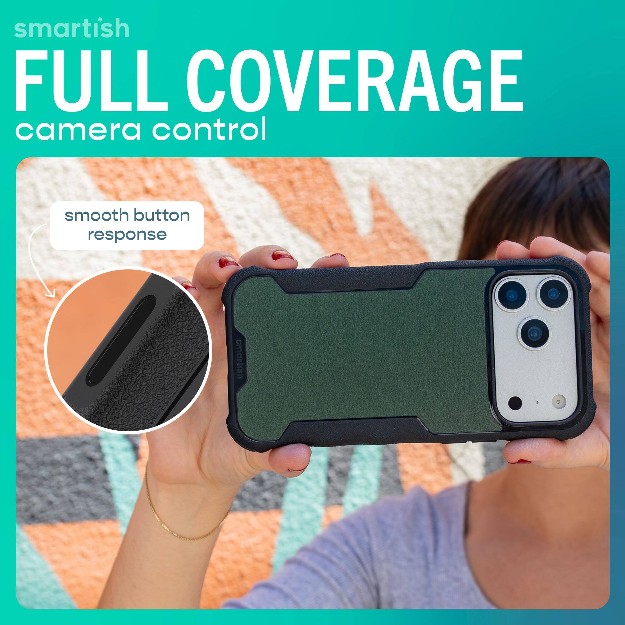 smartish FULL COVERAGE camera control  
smooth button response