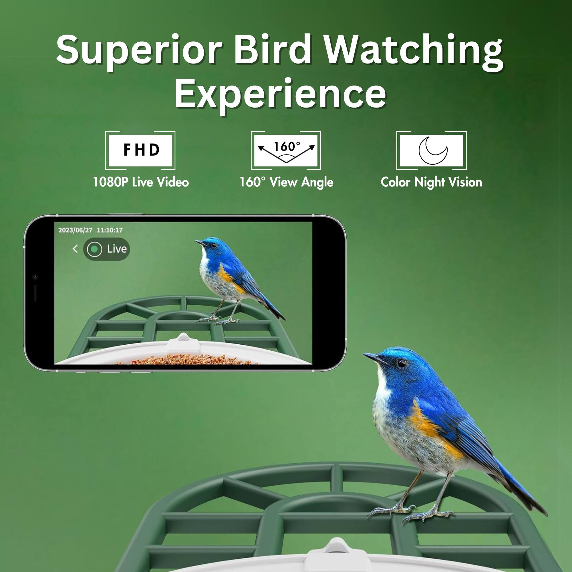 Superior Bird Watching Experience
FHD 1080P Live Video
160° View Angle
Color Night Vision
2023/06/27 11:10:17 Live