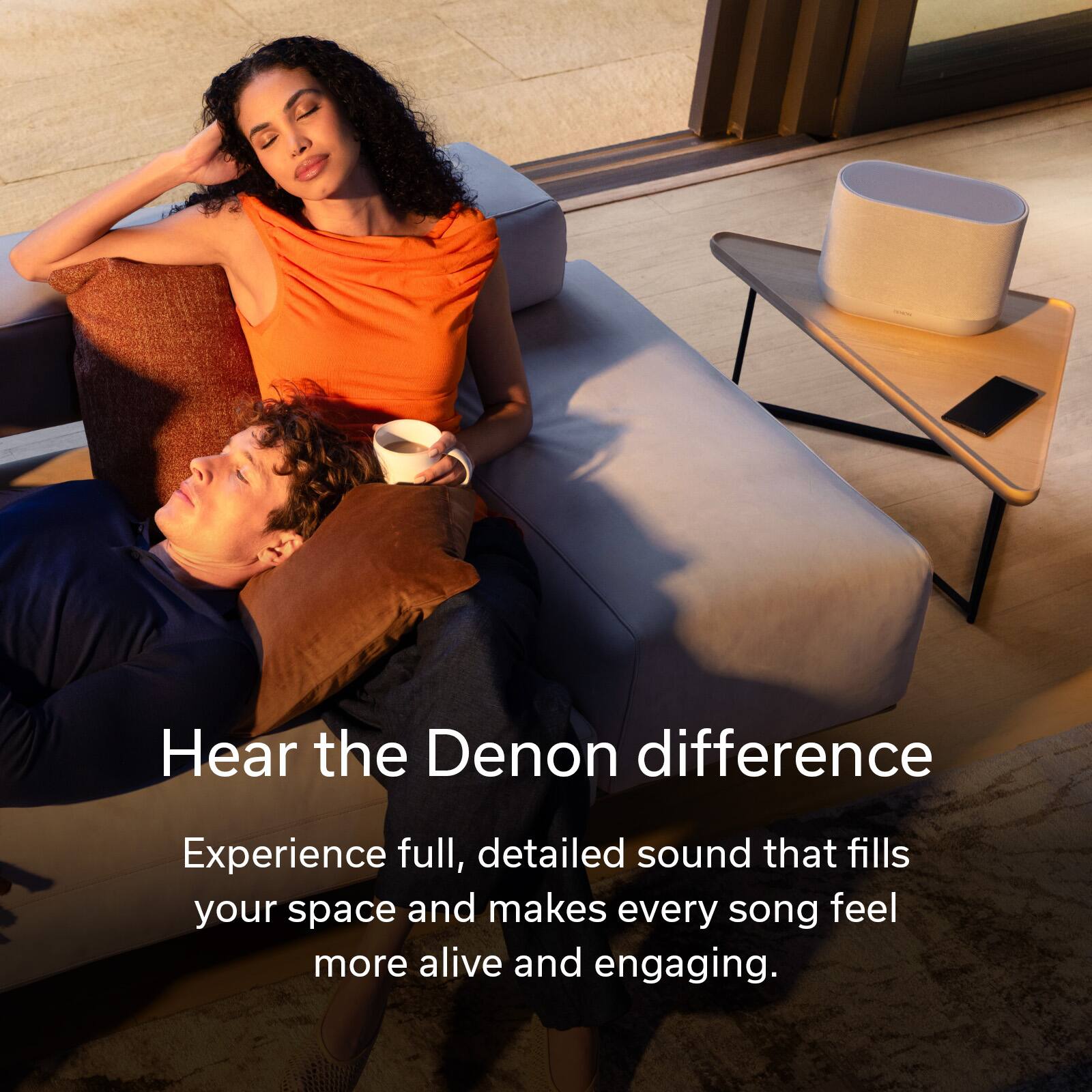 Hear the Denon difference

Experience full, detailed sound that fills your space and makes every song feel more alive and engaging.