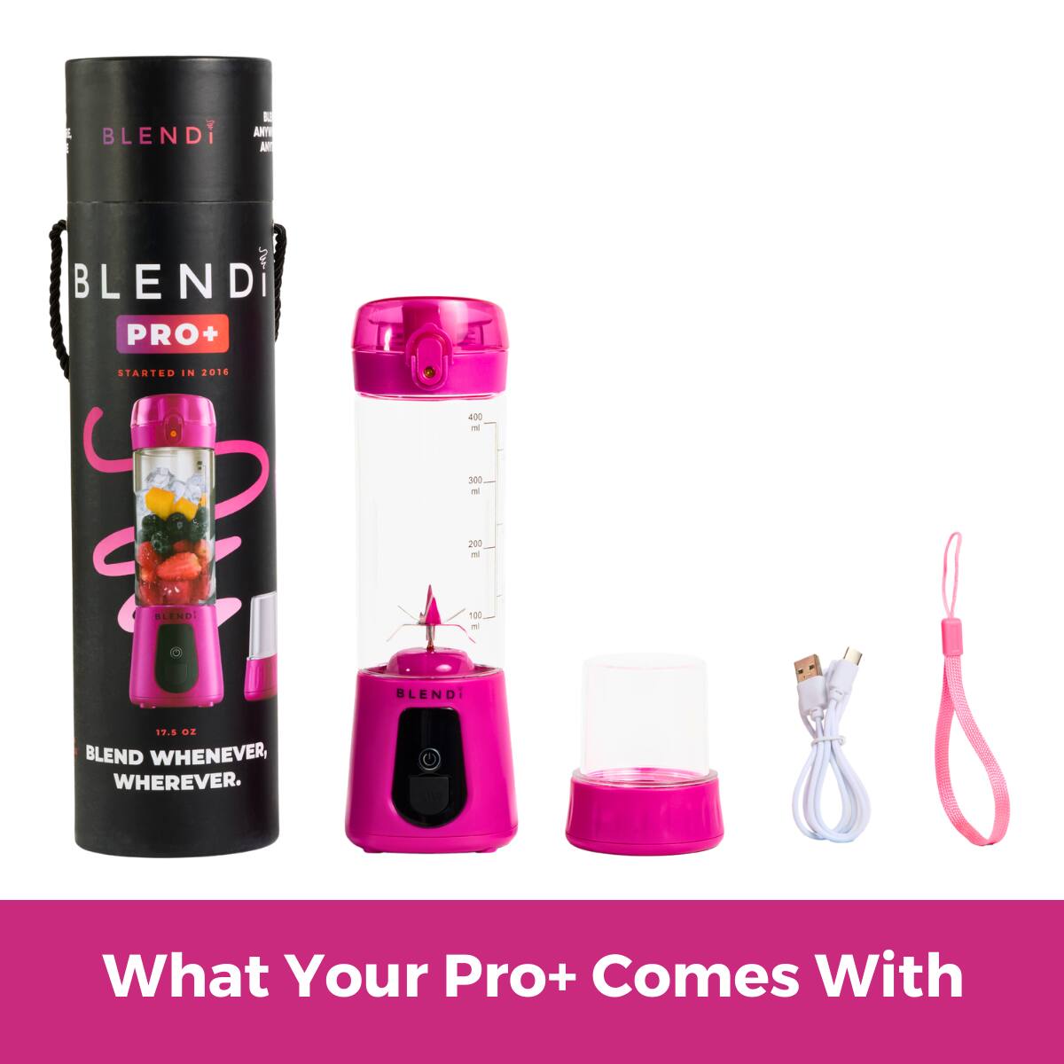 1. BLENDI PRO+ STARTED IN 2016
2. BLEND WHENEVER, WHEREVER.
3. What Your Pro+ Comes With